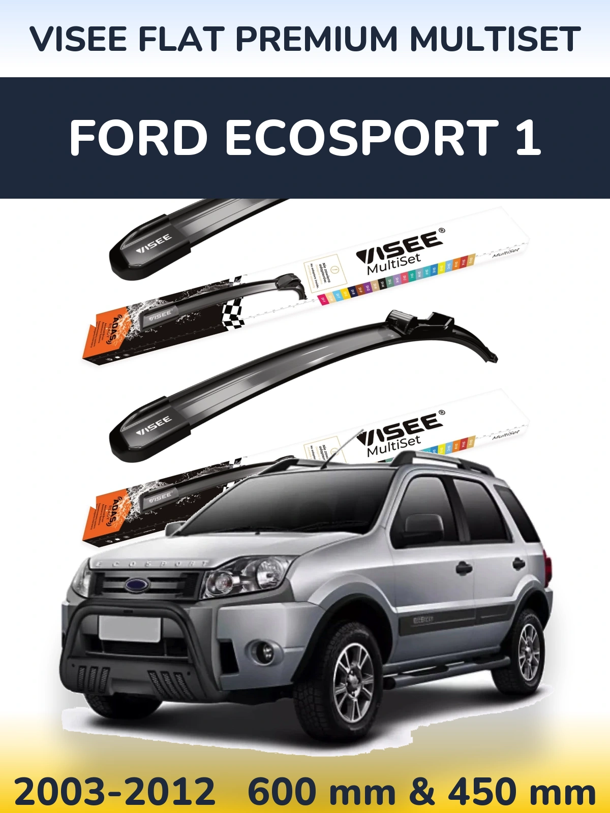 Sada předních stěračů VISEE FLAT PREMIUM MultiSet 600 a 450 mm pro Ford EcoSport 1 2003-2012