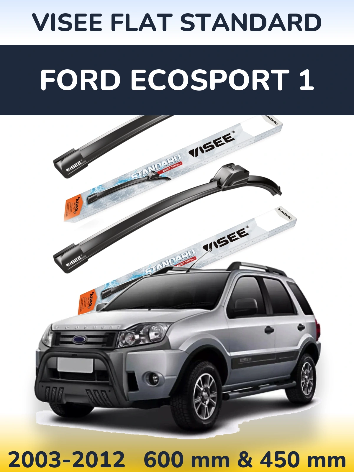 Sada předních stěračů VISEE FLAT STANDARD 600 a 450 mm pro Ford EcoSport 1 2003-2012