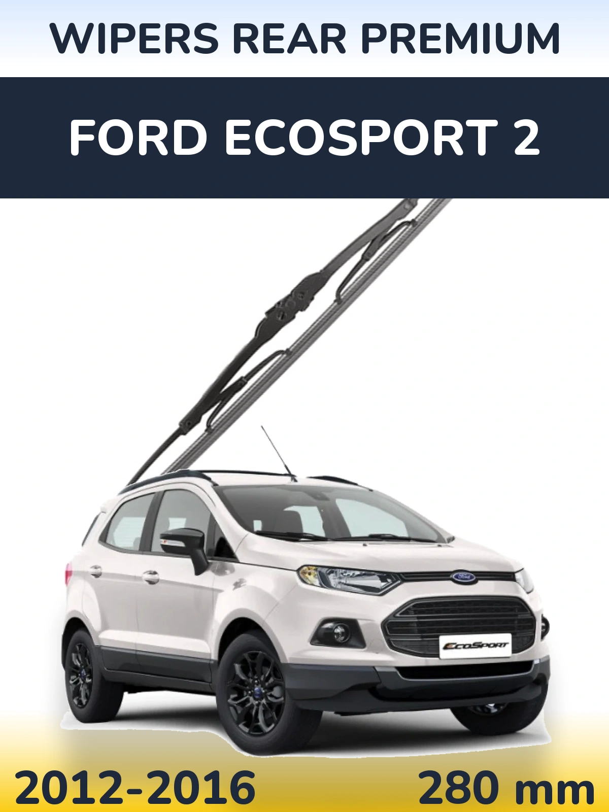 Zadní stěrač WIPERS REAR PREMIUM 280 mm pro Ford EcoSport 2 2012-2016