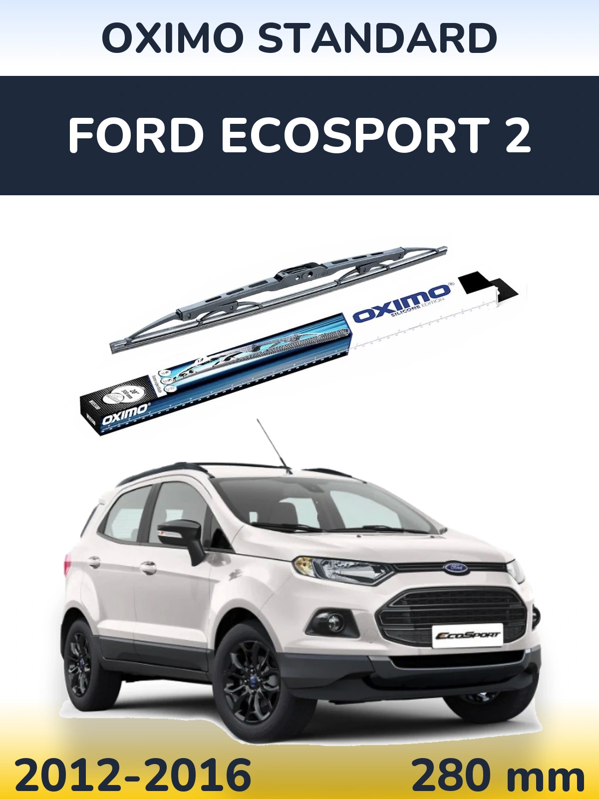 Zadní stěrač Oximo Standard 275 mm pro Ford EcoSport 2 2012-2016
