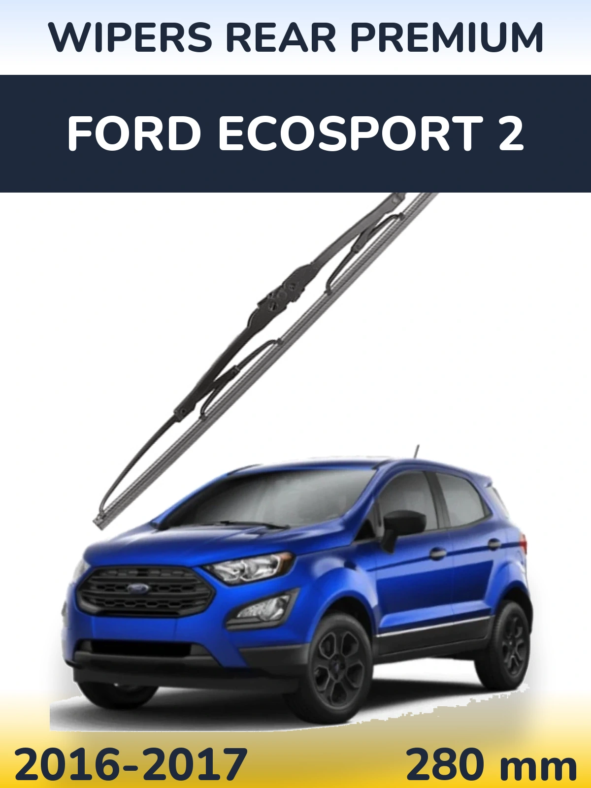 Zadní stěrač WIPERS REAR PREMIUM 280 mm pro Ford EcoSport 2 2016-2017