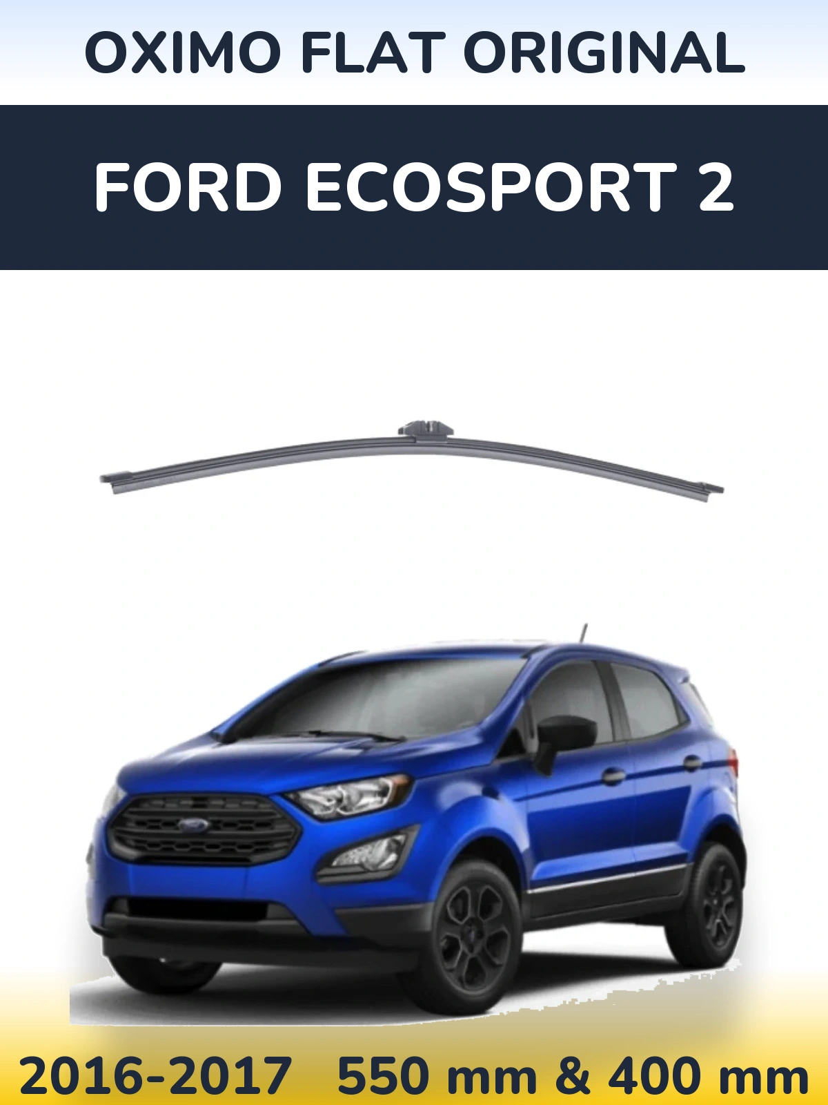 Sada předních stěračů Oximo Flat Original 550 a 400 mm pro Ford EcoSport 2 2016-2017