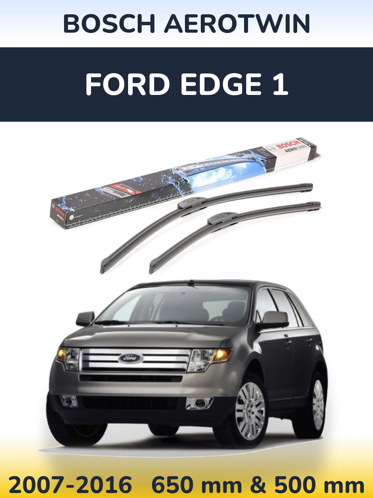 Sada předních stěračů BOSCH AeroTwin 650 a 500 mm pro Ford Edge 1 2007-2016