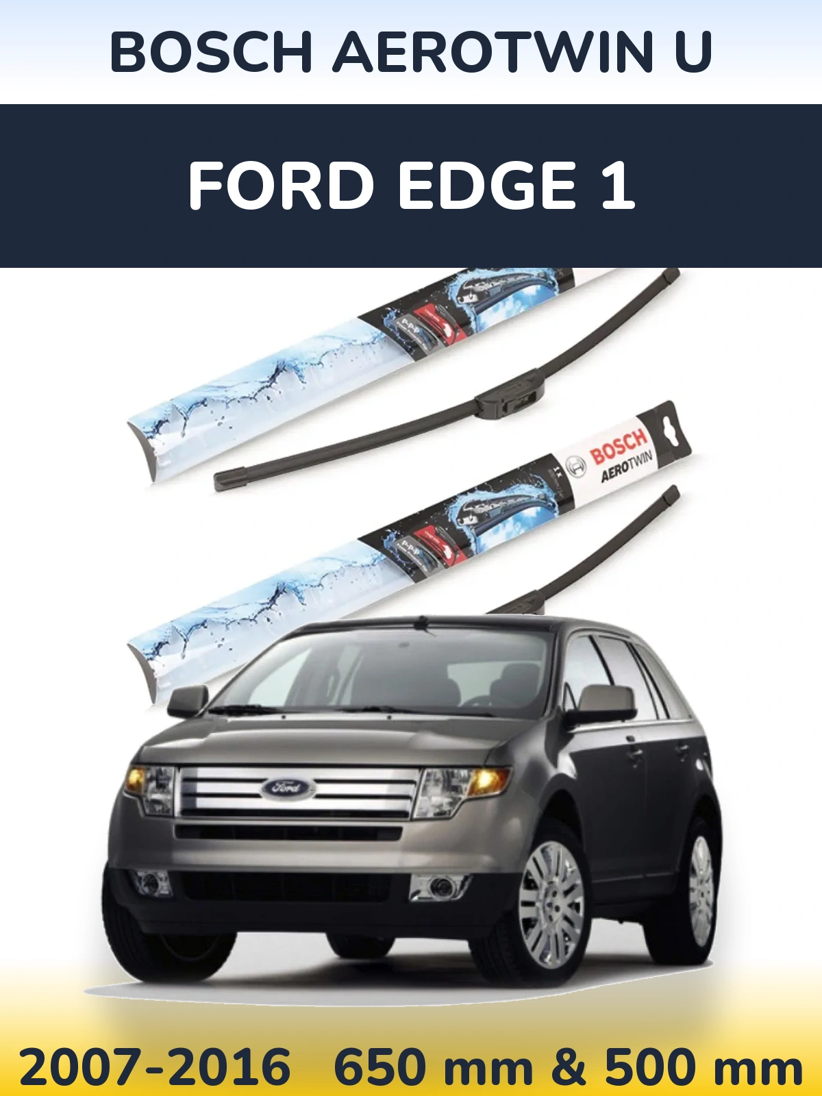 Sada předních stěračů BOSCH AeroTwin U 650 a 500 mm pro Ford Edge 1 2007-2016