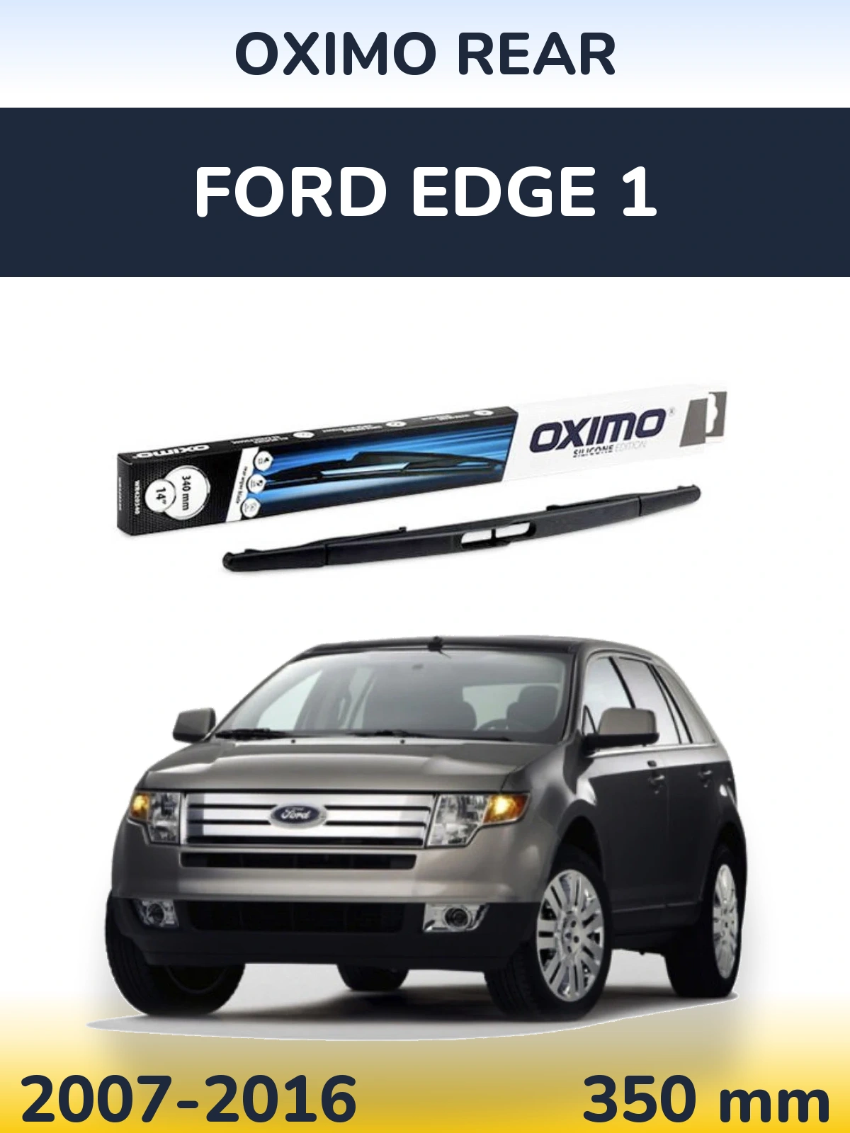 Zadní stěrač Oximo Rear 350 mm pro Ford Edge 1 2007-2016