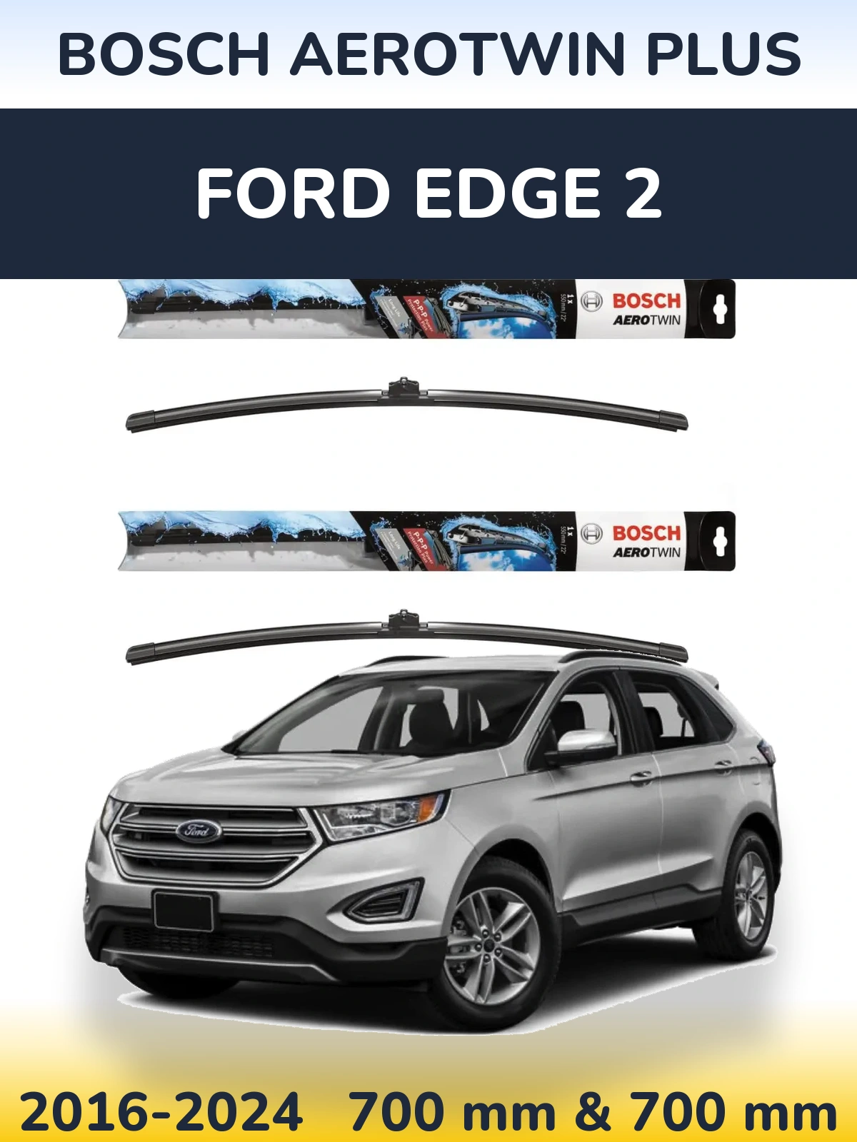 Sada předních stěračů BOSCH AeroTwin Plus 700 a 700 mm pro Ford Edge 2 2016-2024