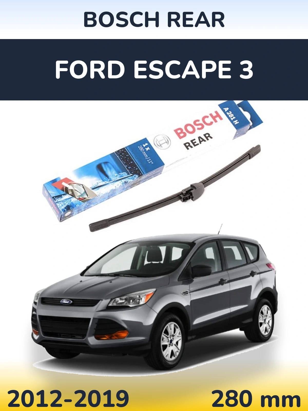 Zadní stěrač BOSCH Rear 280 mm pro Ford Escape 3 2012-2019