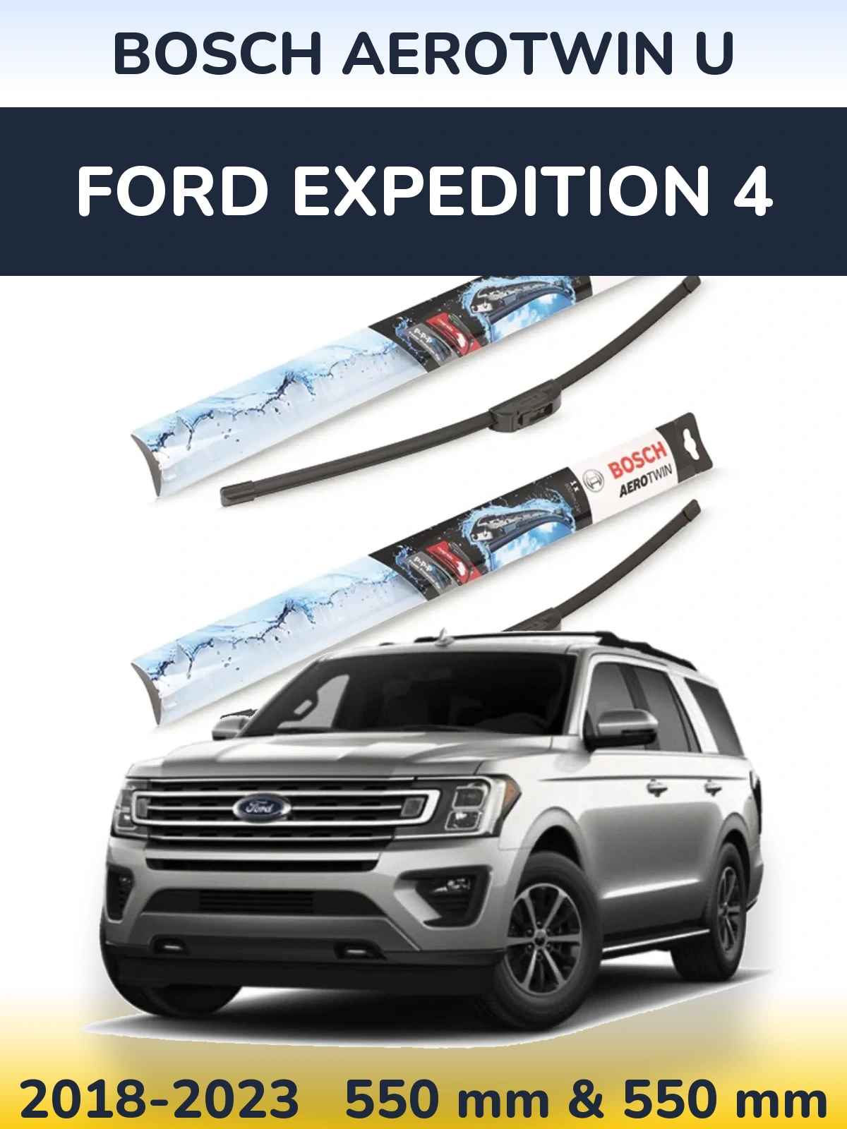 Комплект передніх щіток BOSCH AeroTwin U 550 & 550 мм для Ford Expedition 4 2018-2023