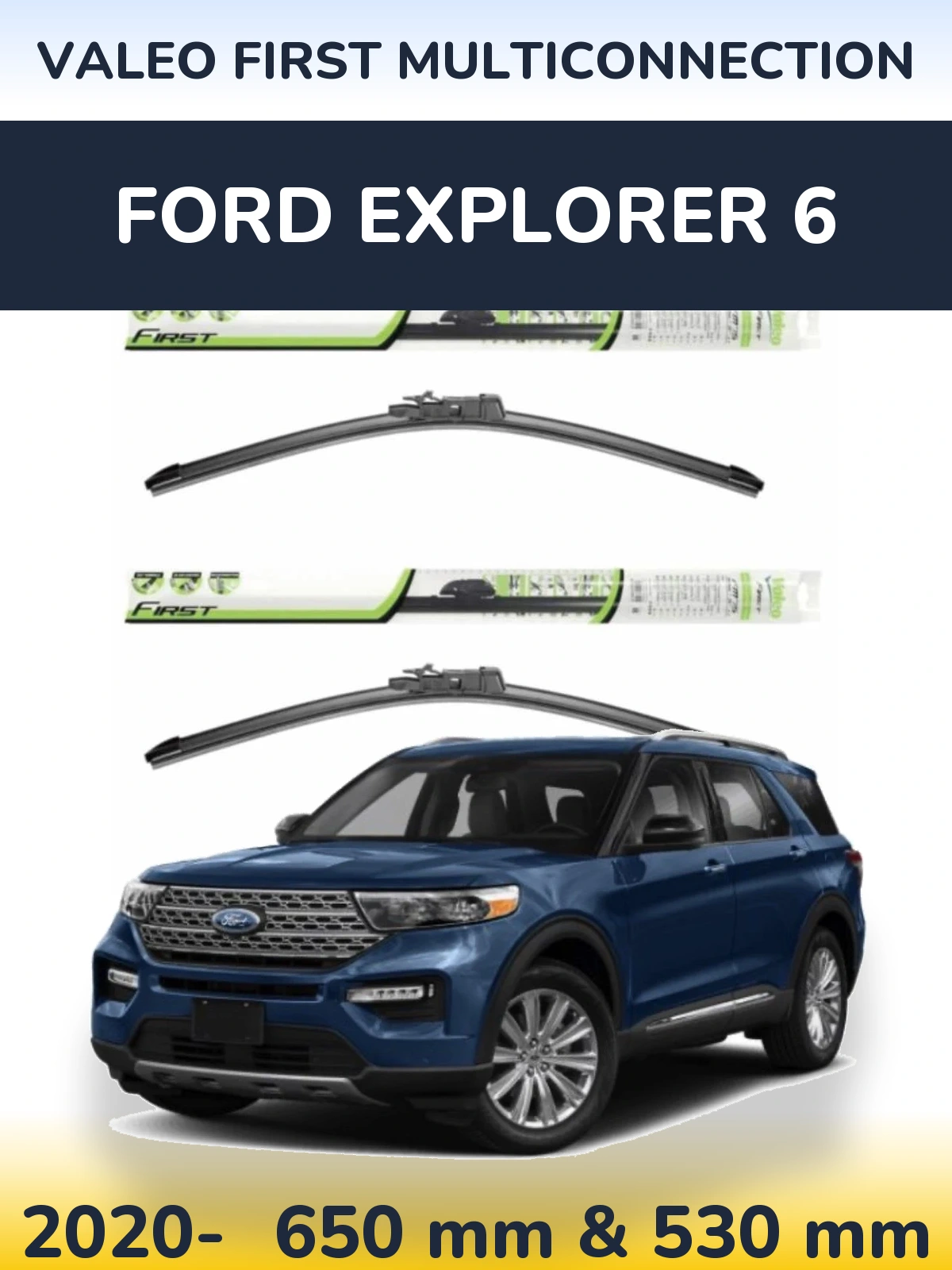 Sada předních stěračů Valeo First MultiConnection 650 a 530 mm pro Ford Explorer 6 2020-2026