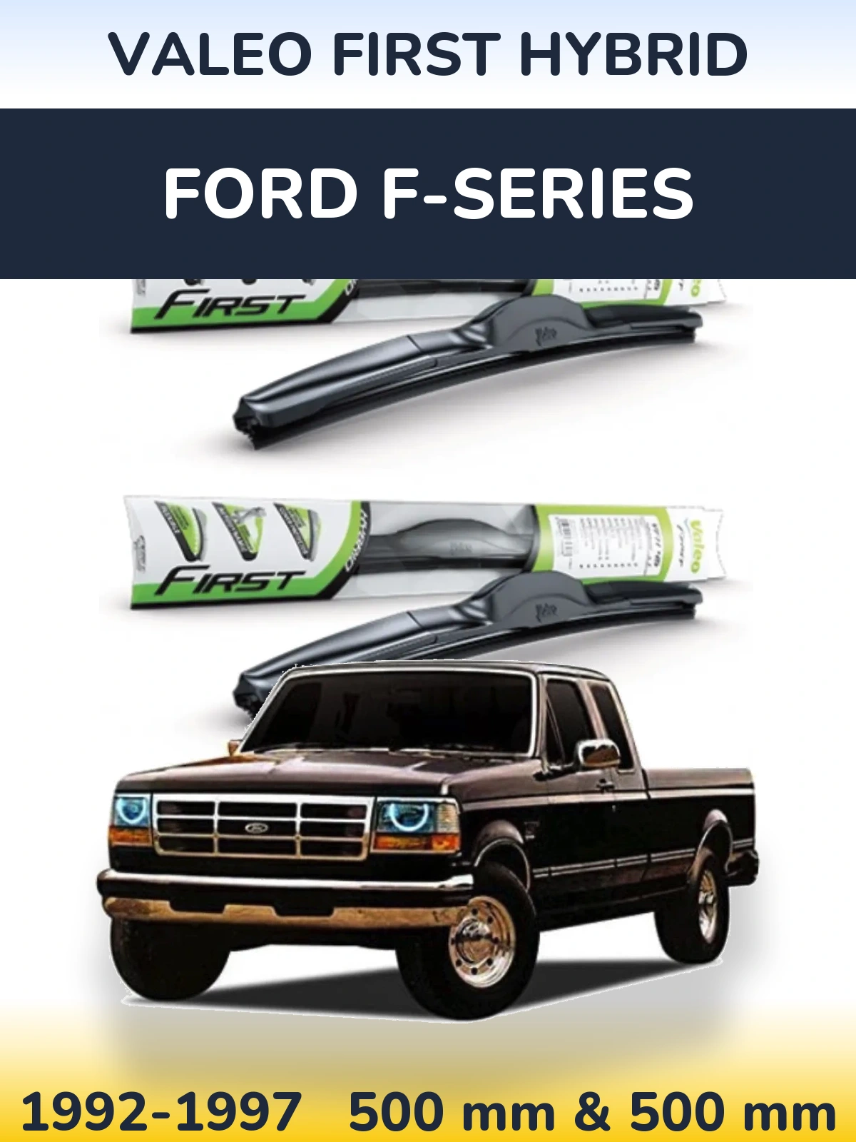 Sada předních stěračů Valeo First Hybrid 500 a 500 mm pro Ford F-series 1992-1997