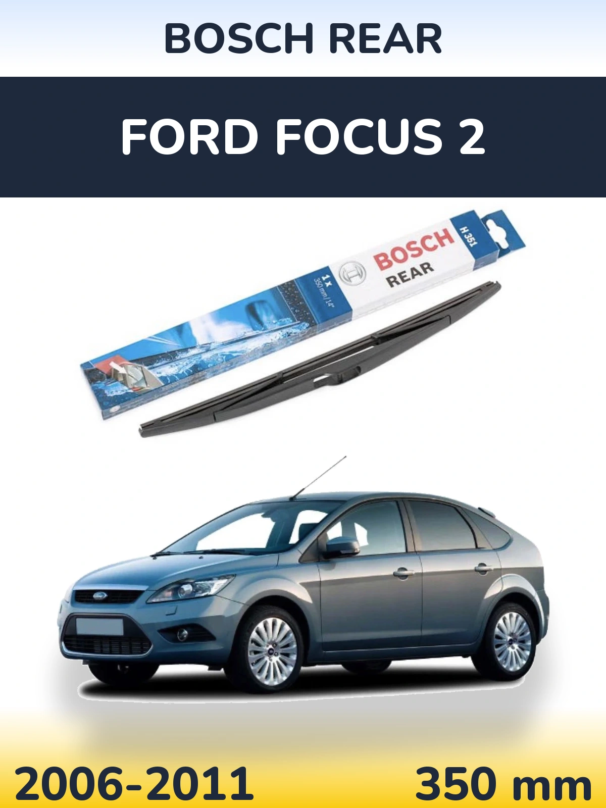 Zadní stěrač BOSCH Rear 350 mm pro Ford Focus 2 2006-2011