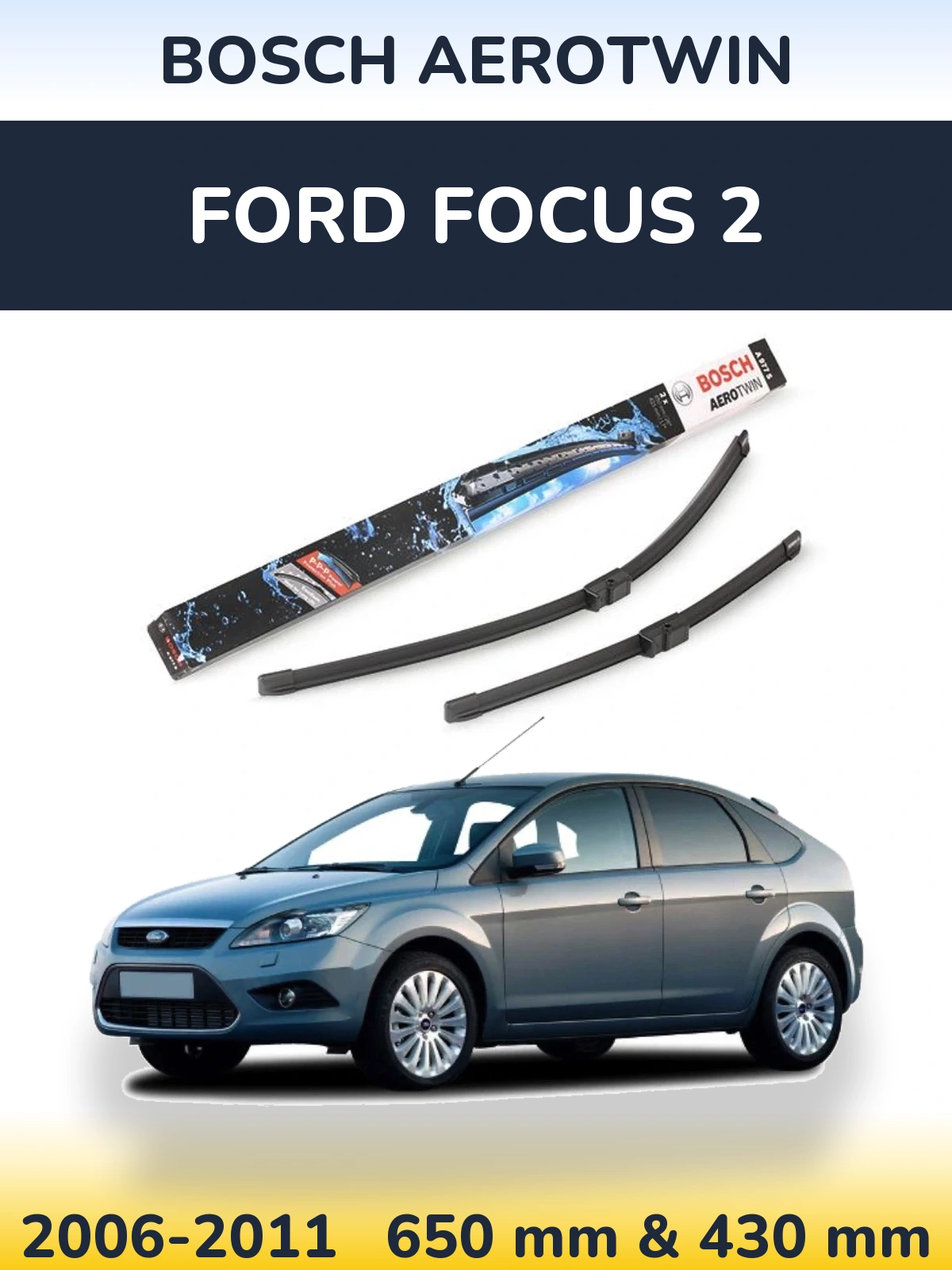 Sada předních stěračů BOSCH AeroTwin 650 a 430 mm pro Ford Focus 2 2006-2011