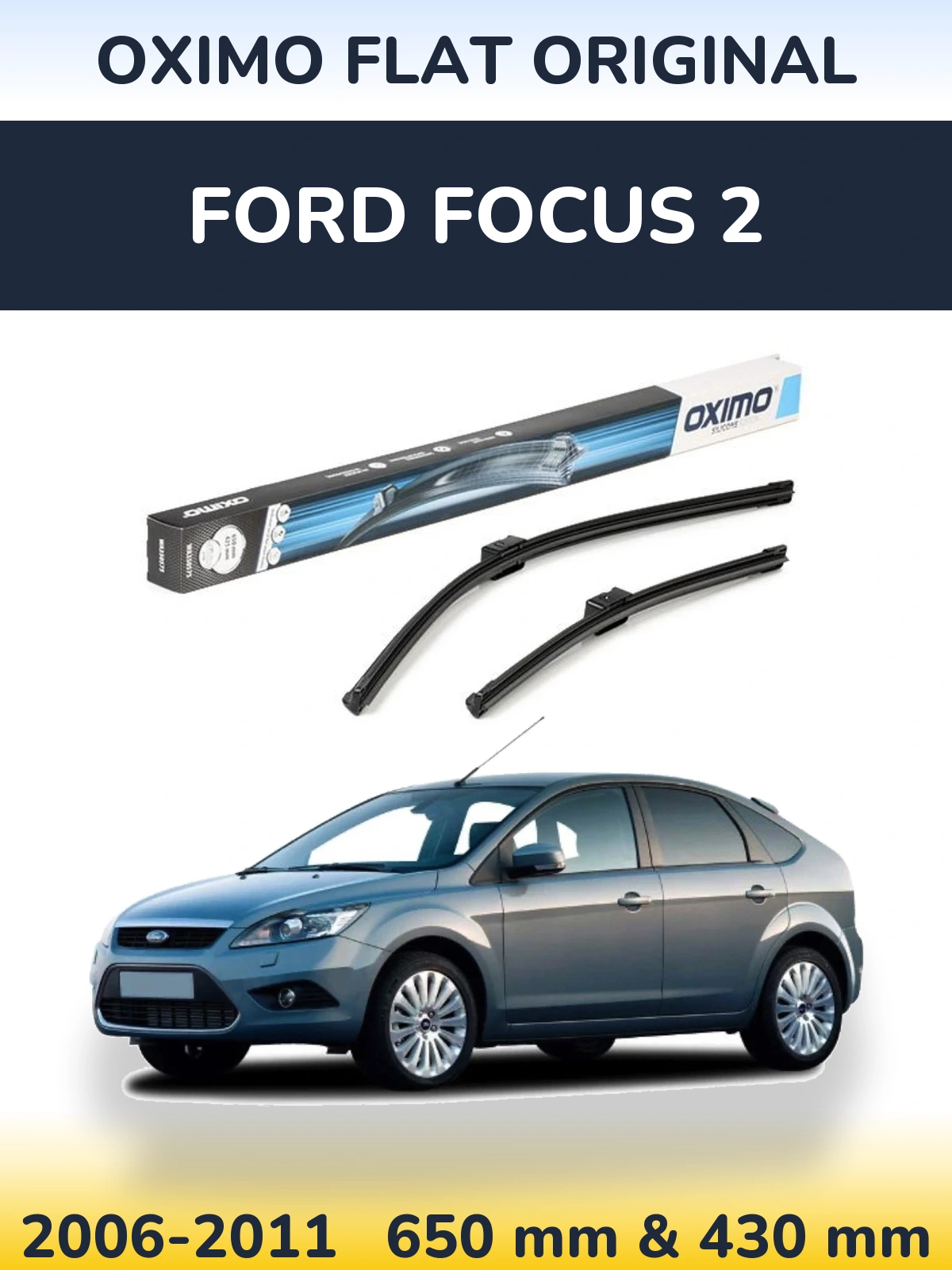 Комплект передніх щіток Oximo Flat Original 650 & 430 мм для Ford Focus 2 2006-2011