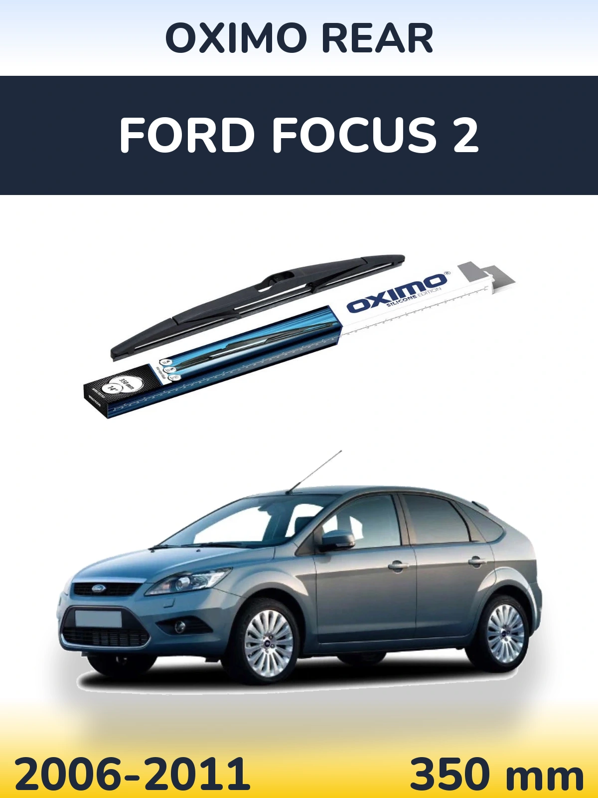 Zadní stěrač Oximo Rear 350 mm pro Ford Focus 2 2006-2011