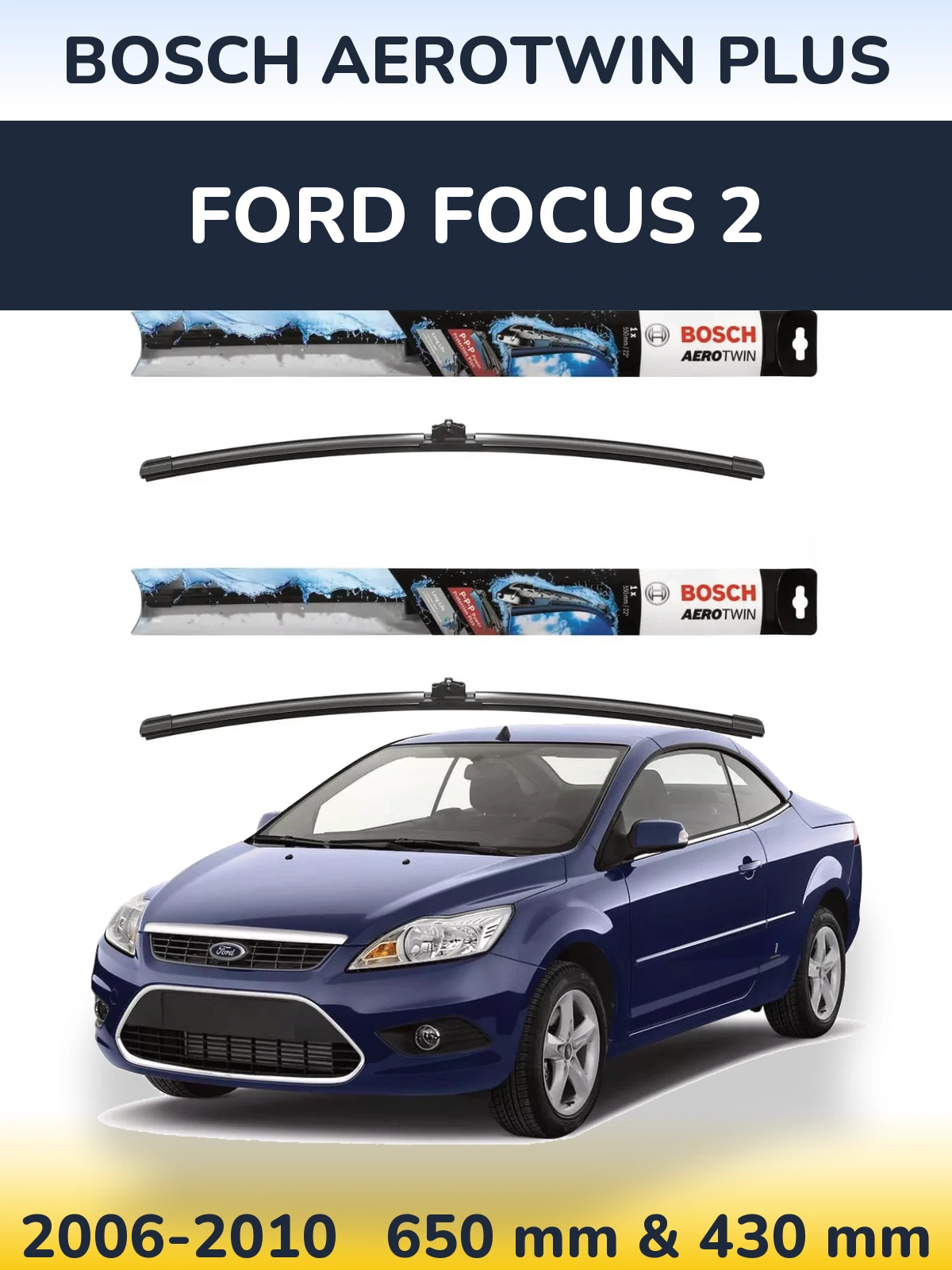 Sada předních stěračů BOSCH AeroTwin Plus 650 a 430 mm pro Ford Focus 2 2006-2010