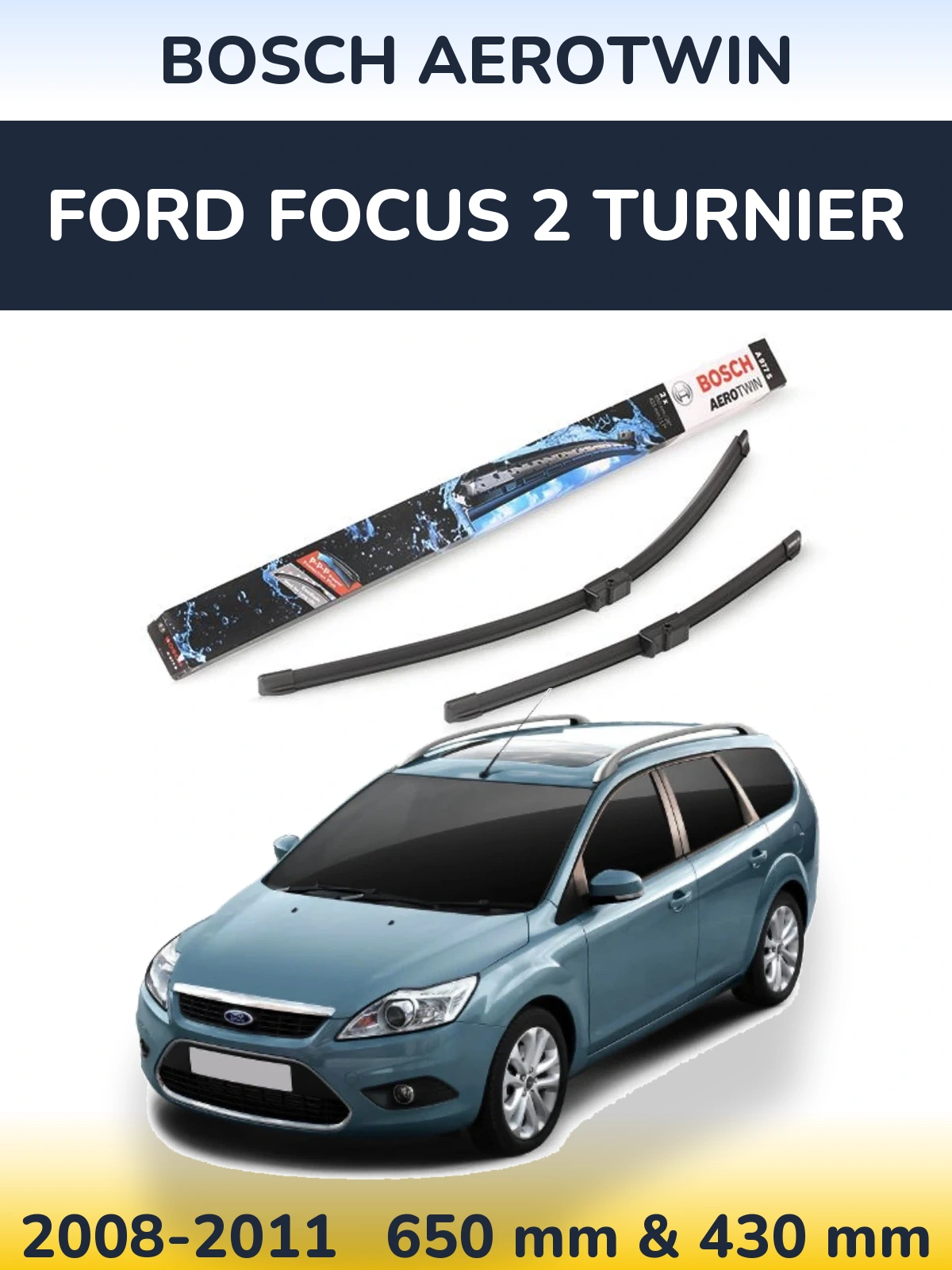 Комплект передніх щіток BOSCH AeroTwin 650 & 430 мм для Ford Focus 2 Turnier 2008-2011
