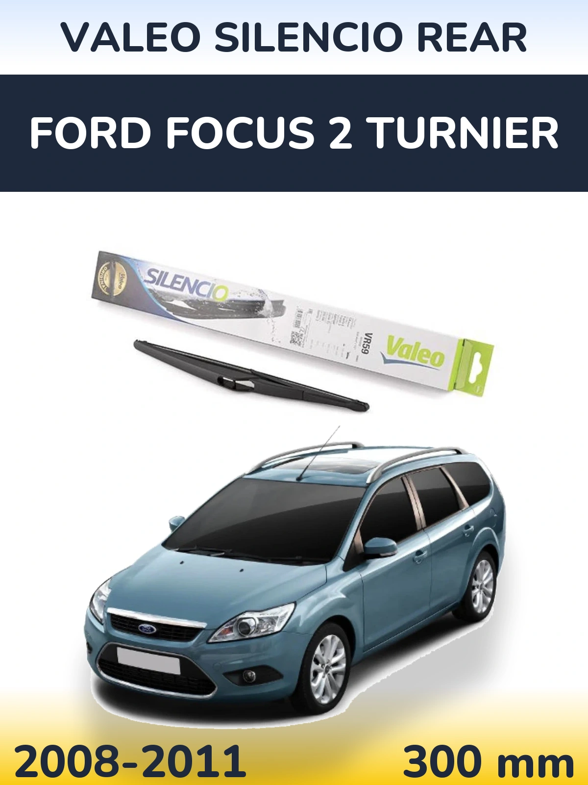 Zadní stěrač Valeo Silencio Rear 300 mm pro Ford Focus 2 Turnier 2008-2011