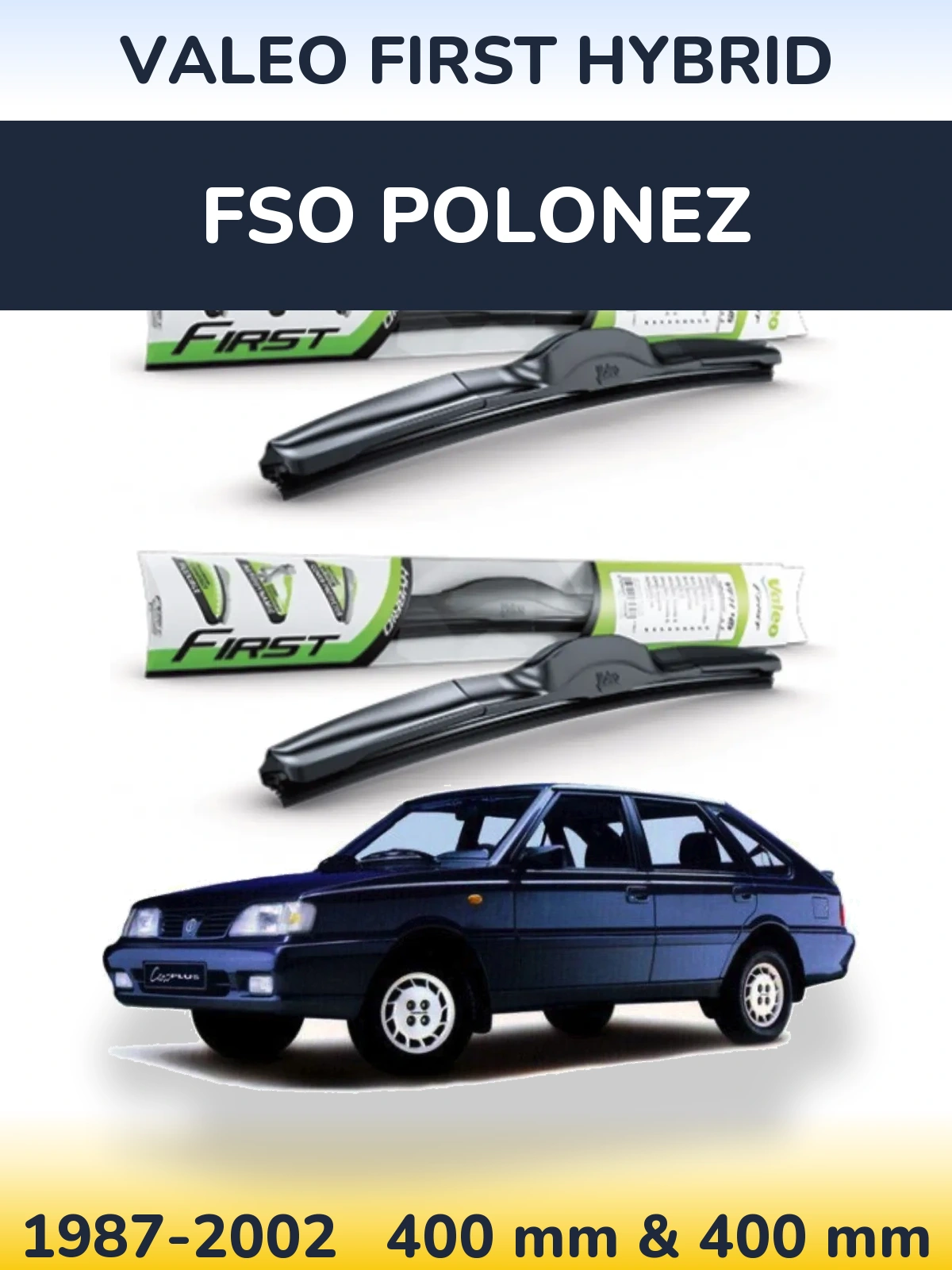 Sada předních stěračů Valeo First Hybrid 400 a 400 mm pro FSO Polonez 1987-2002