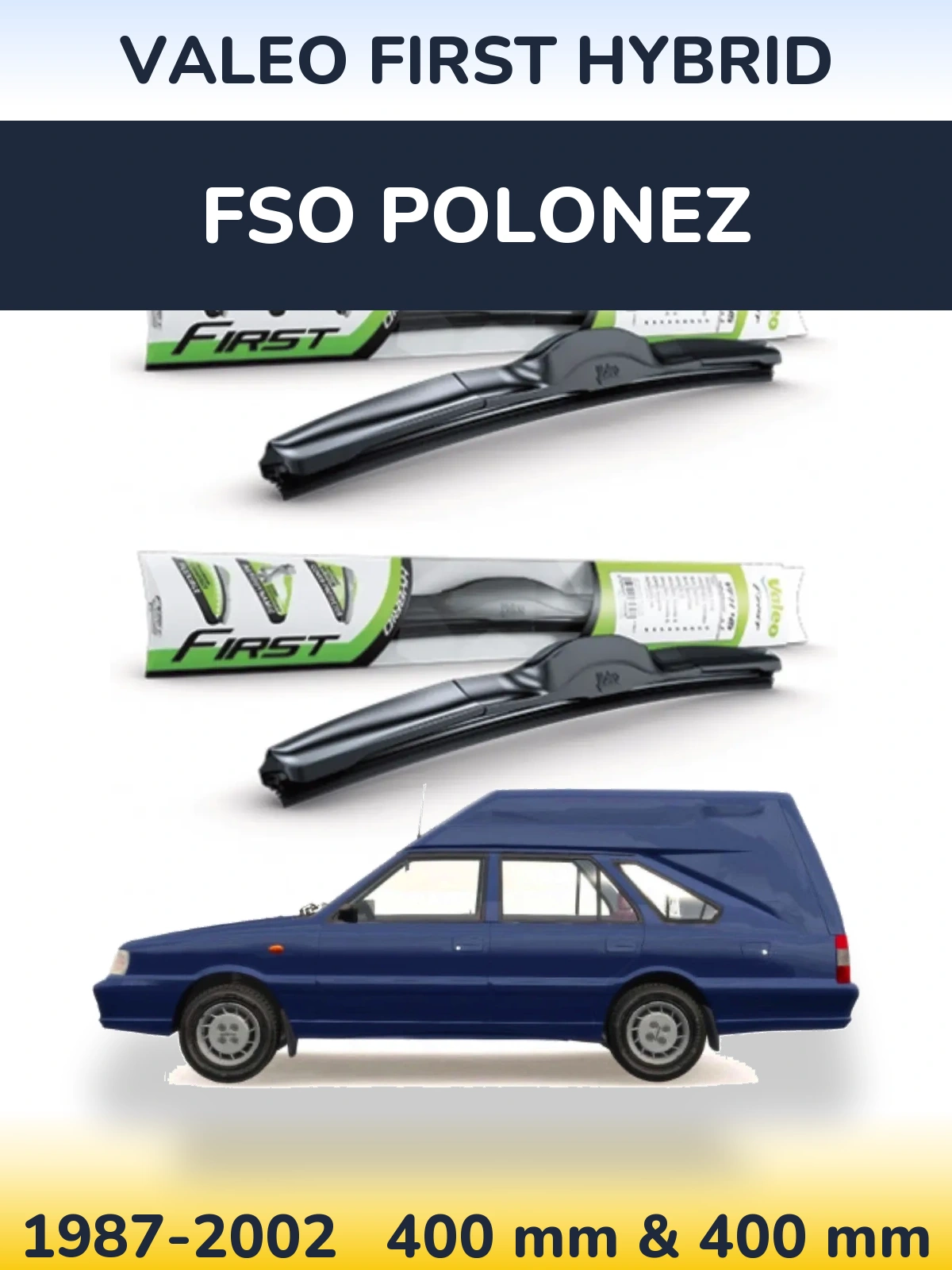 Комплект передніх щіток Valeo First Hybrid 400 & 400 мм для FSO Polonez 1987-2002