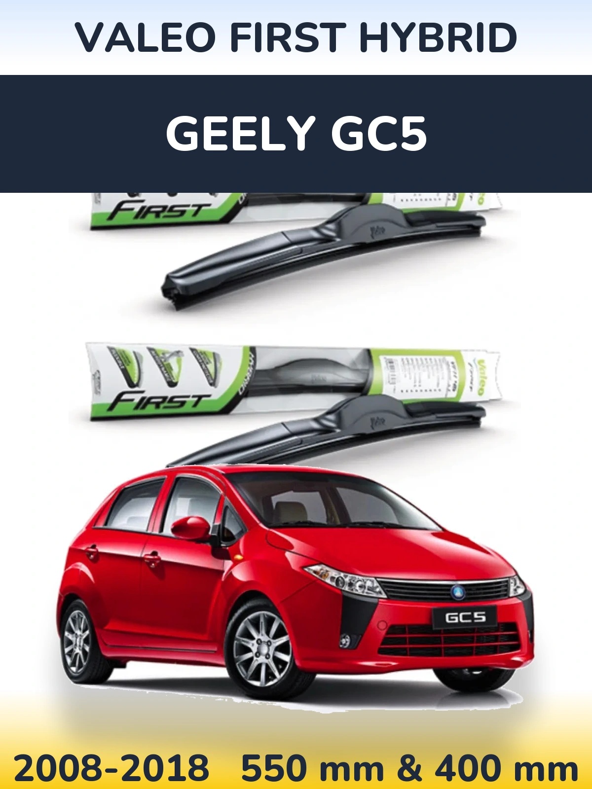 Комплект передніх щіток Valeo First Hybrid 550 & 400 мм для Geely GC5 2008-2018