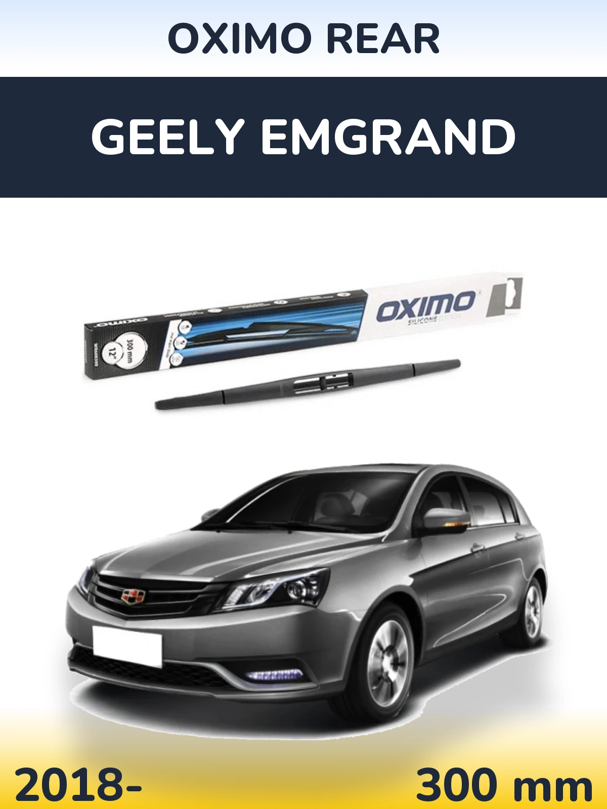 Zadní stěrač Oximo Rear 300 mm pro Geely Emgrand 2018-2026