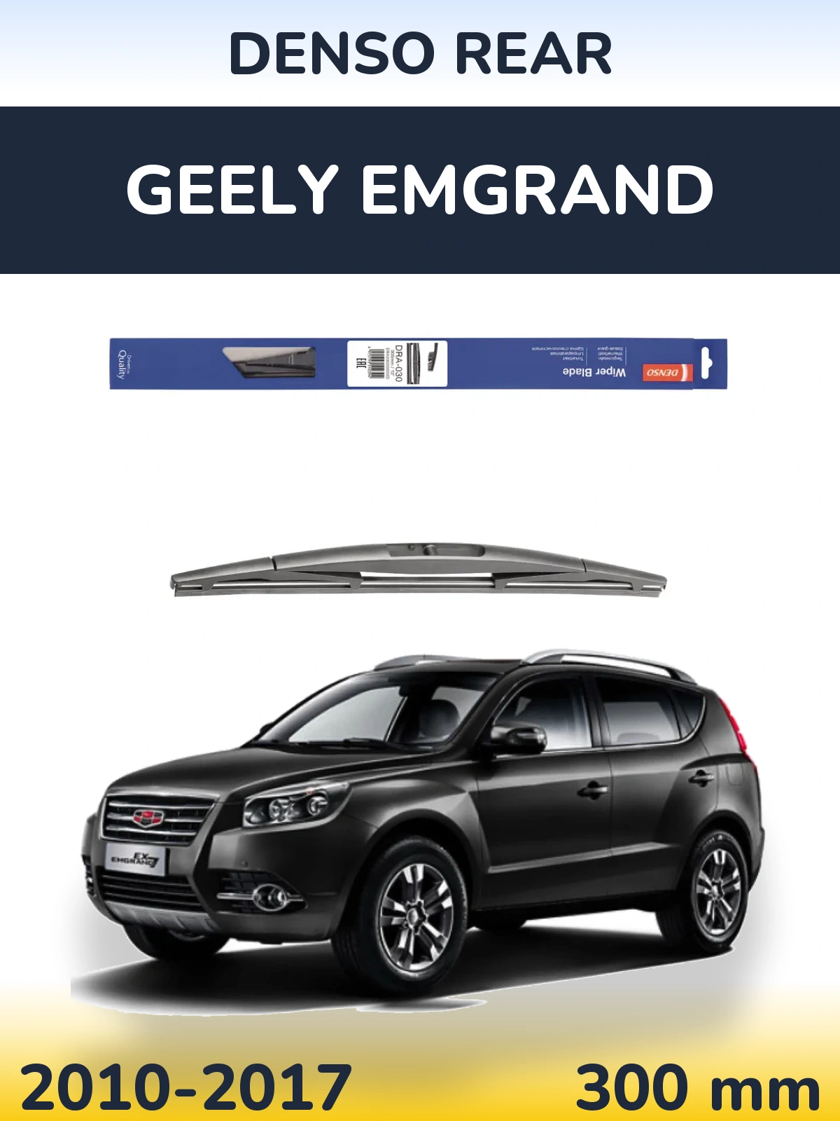 Zadní stěrač Denso Rear 300 mm pro Geely Emgrand 2010-2017