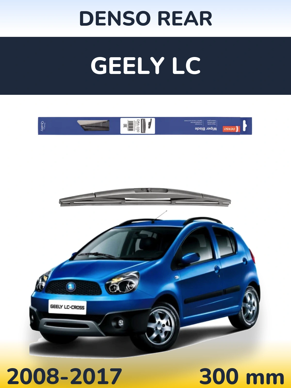 Zadní stěrač Denso Rear 300 mm pro Geely LC 2008-2017