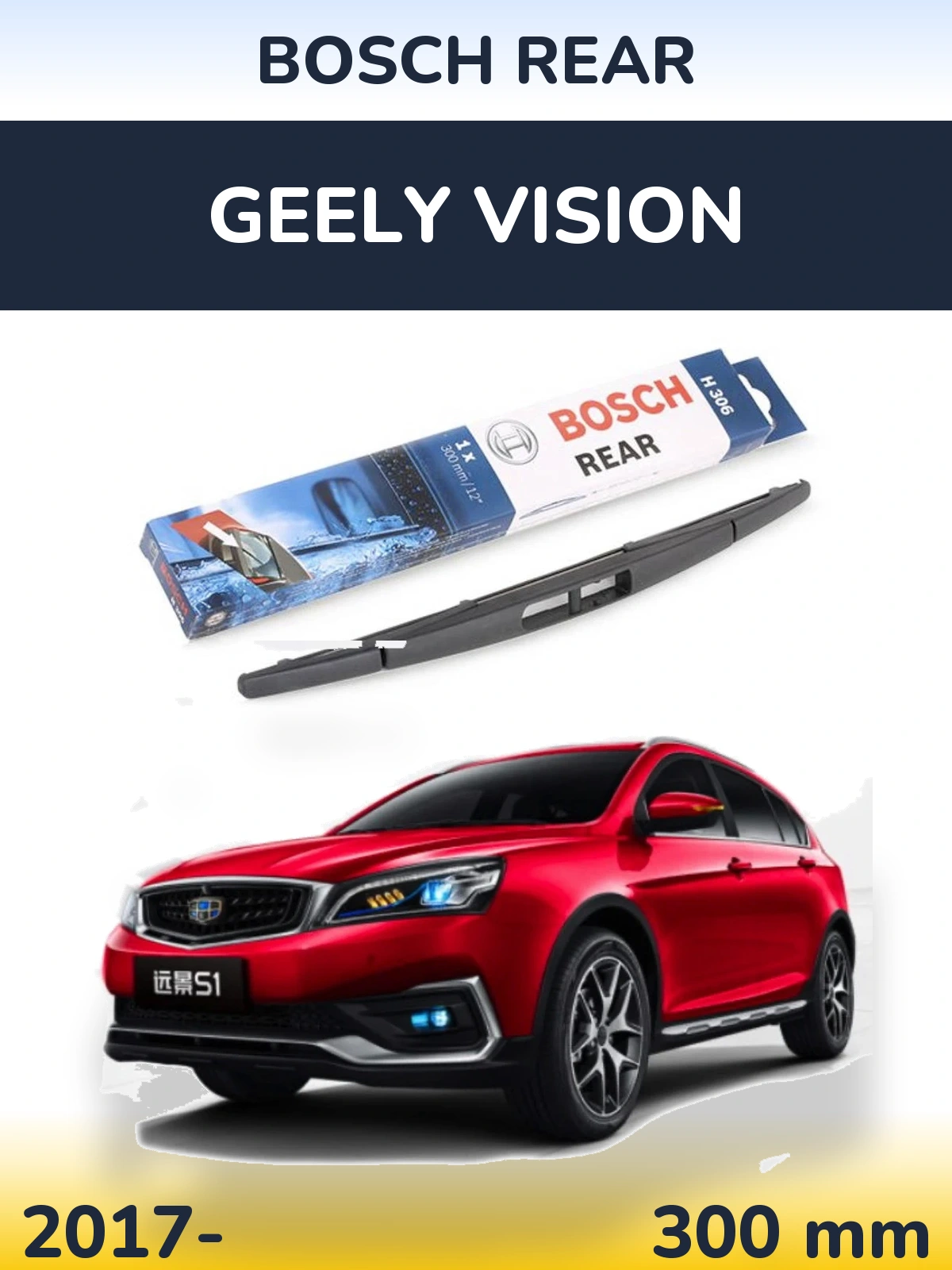 Zadní stěrač BOSCH Rear 300 mm pro Geely Vision 2017-2026