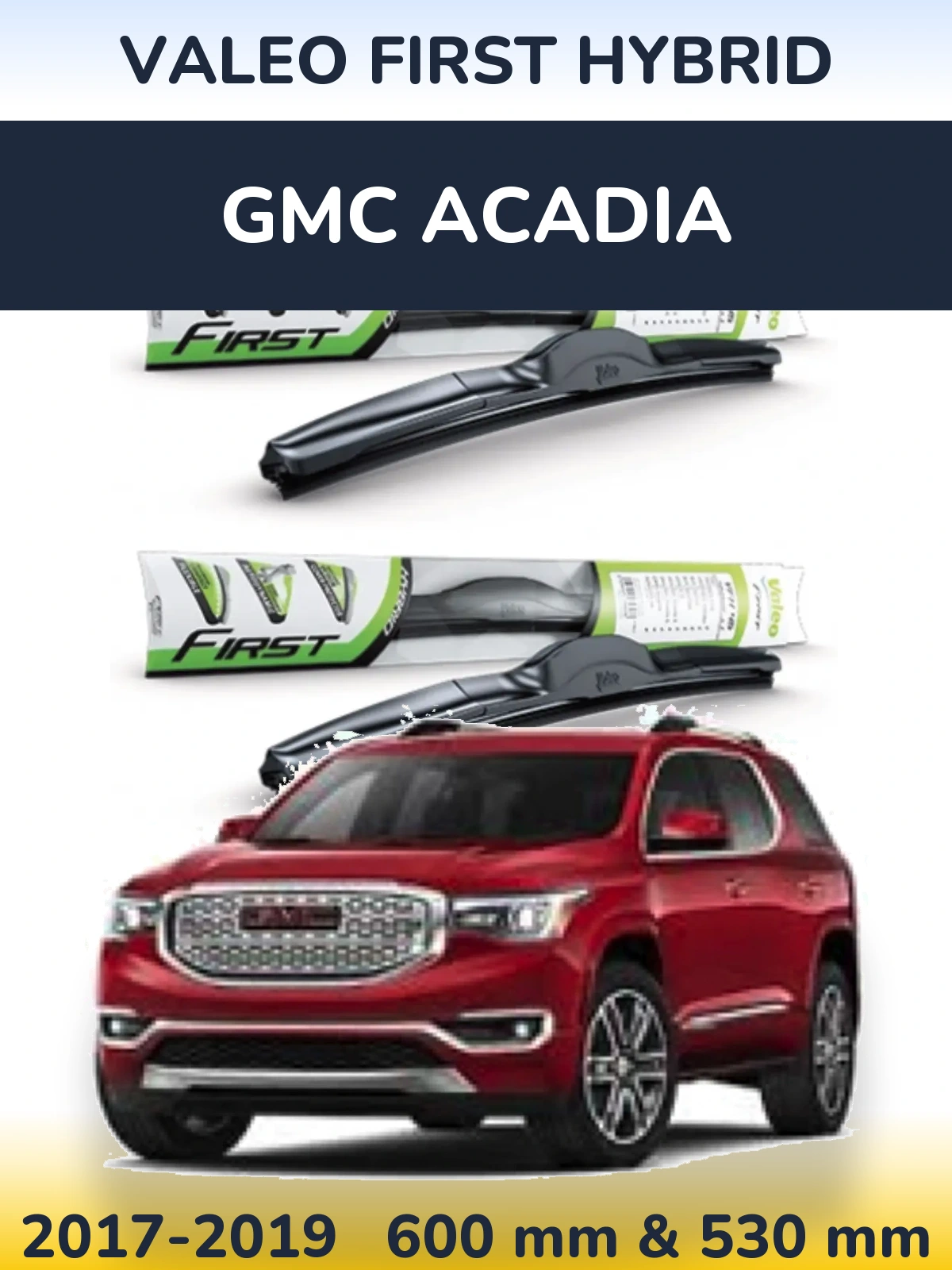 Sada předních stěračů Valeo First Hybrid 600 a 530 mm pro GMC Acadia 2017-2019