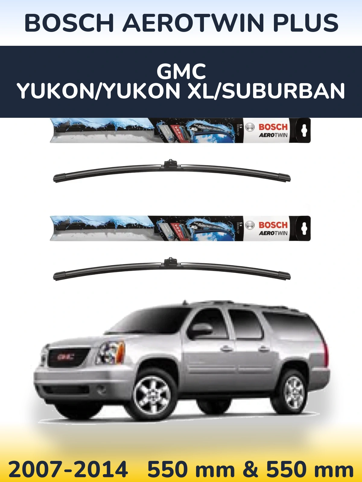 Sada předních stěračů BOSCH AeroTwin Plus 550 a 550 mm pro GMC Yukon/Yukon XL/Suburban 2007-2014