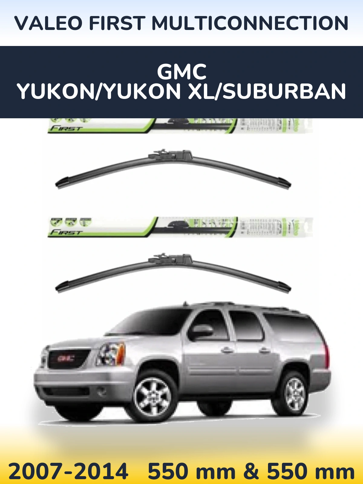 Sada předních stěračů Valeo First MultiConnection 550 a 550 mm pro GMC Yukon/Yukon XL/Suburban 2007-2014