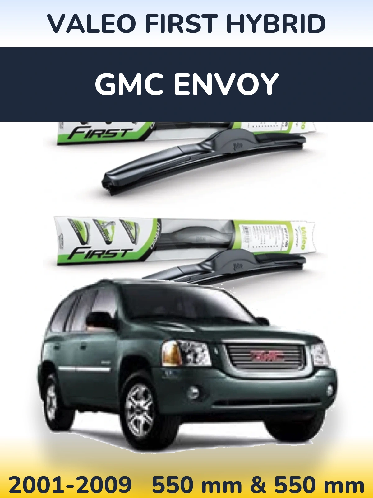 Комплект передніх щіток Valeo First Hybrid 550 & 550 мм для GMC Envoy 2001-2009