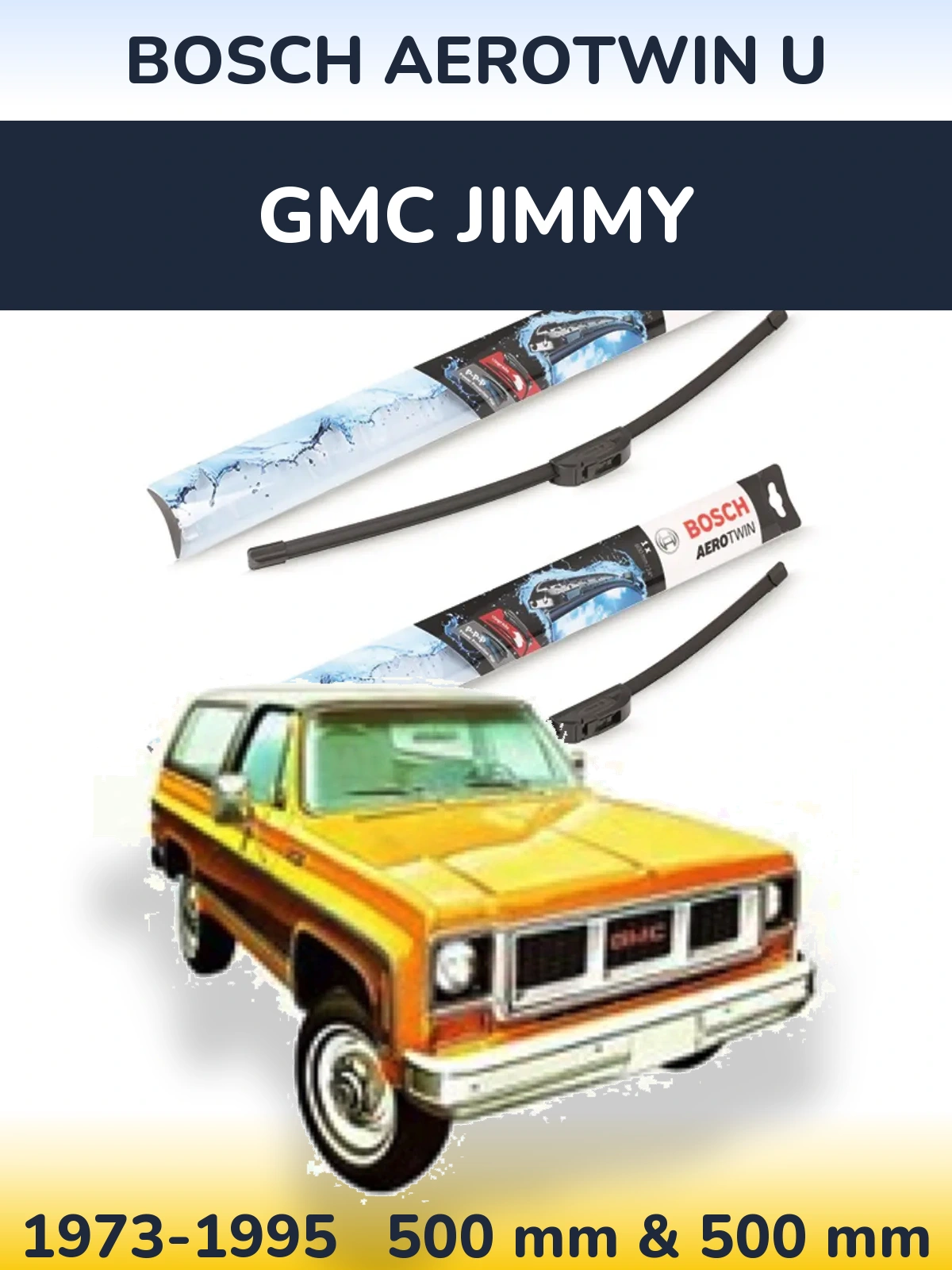 Sada předních stěračů BOSCH AeroTwin U 500 a 500 mm pro GMC Jimmy 1973-1995