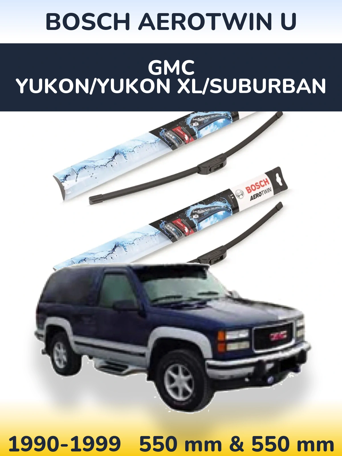 Sada předních stěračů BOSCH AeroTwin U 550 a 550 mm pro GMC Yukon/Yukon XL/Suburban 1990-1999