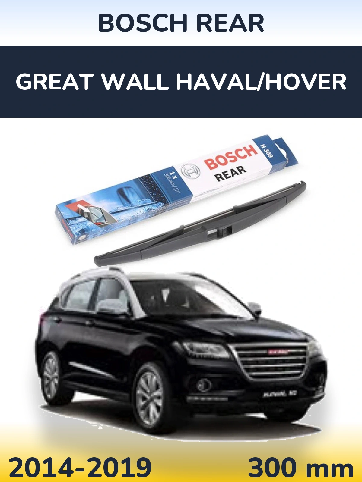 Zadní stěrač BOSCH Rear 300 mm pro Great Wall Haval/Hover 2014-2019