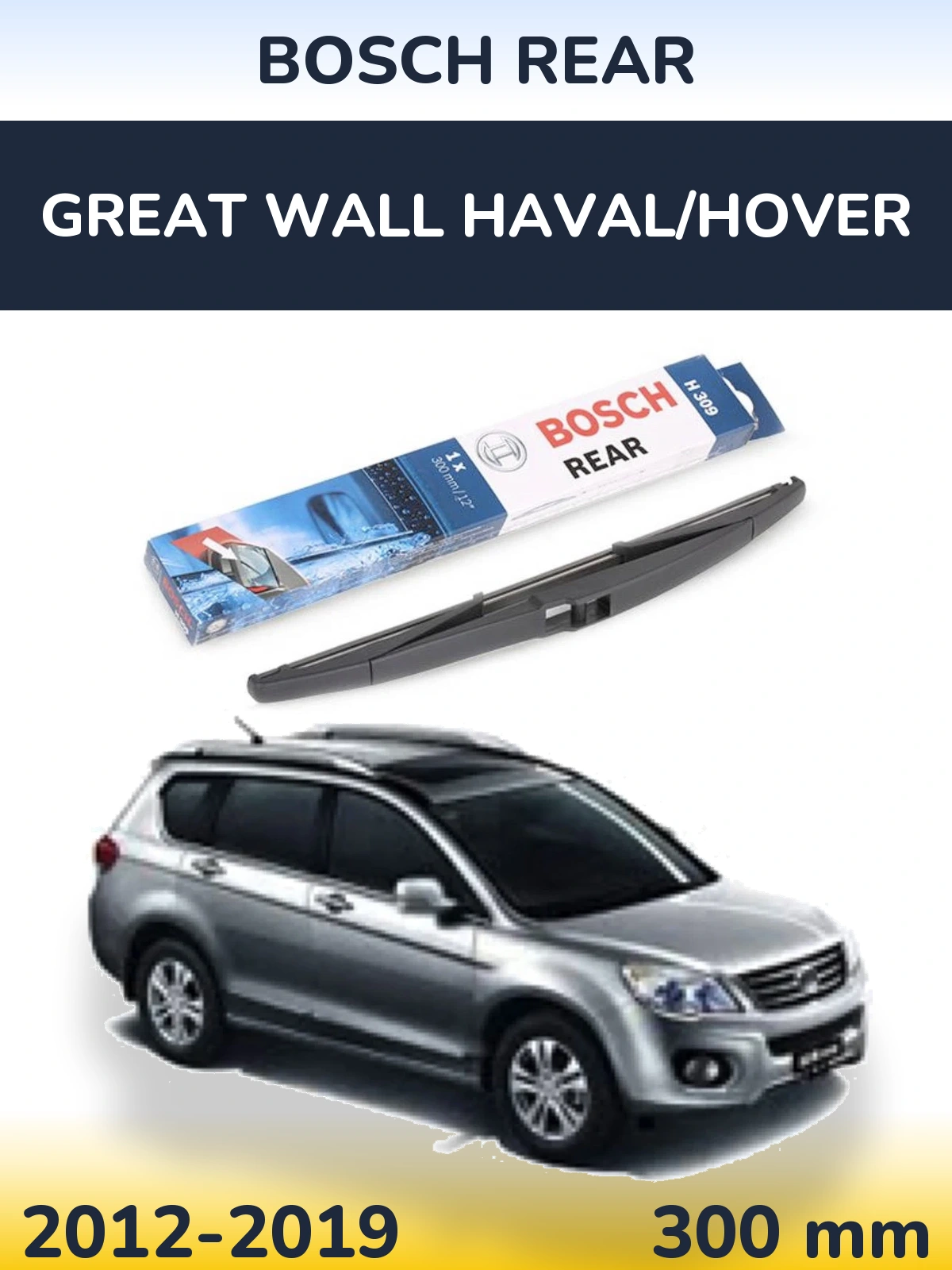 Zadní stěrač BOSCH Rear 300 mm pro Great Wall Haval/Hover 2012-2019