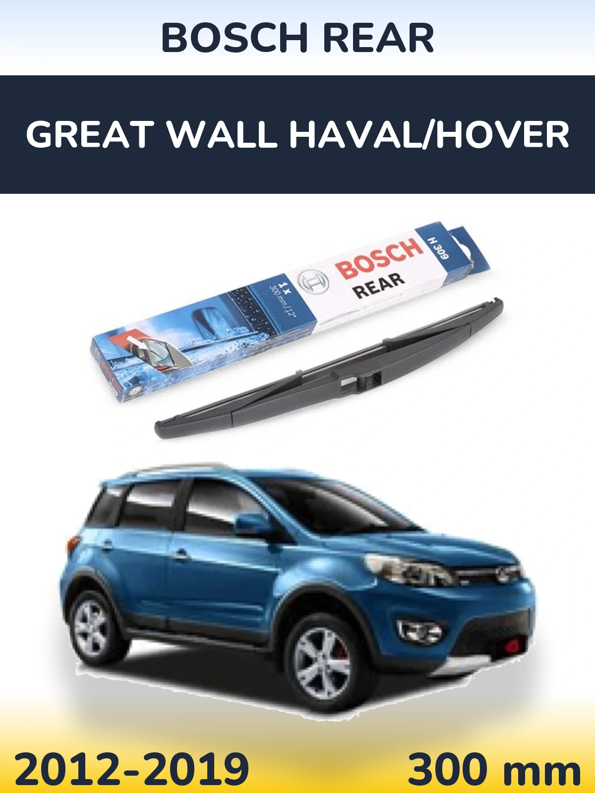 Zadní stěrač BOSCH Rear 300 mm pro Great Wall Haval/Hover 2012-2019