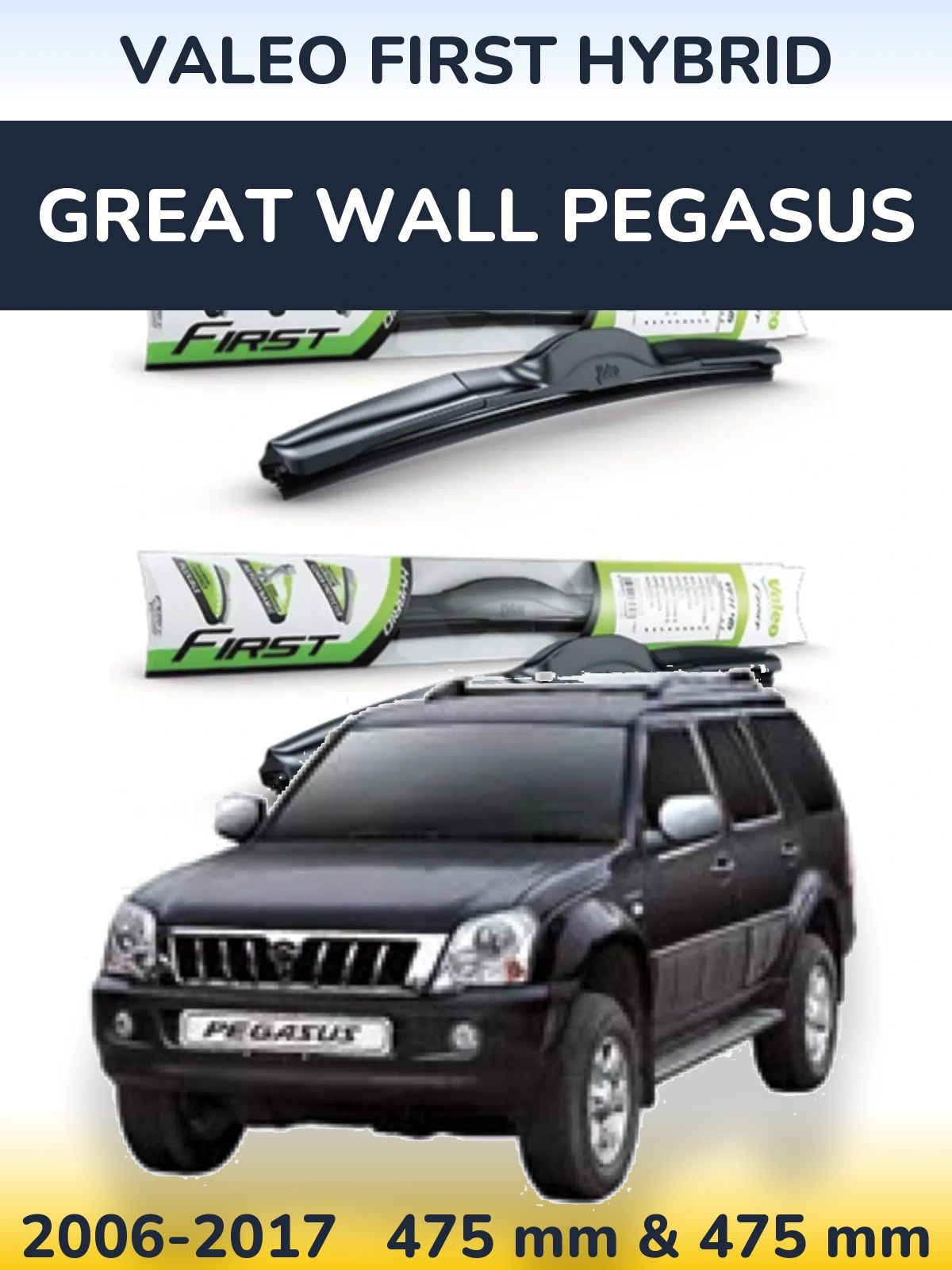 Sada předních stěračů Valeo First Hybrid 475 a 475 mm pro Great Wall Pegasus 2006-2017