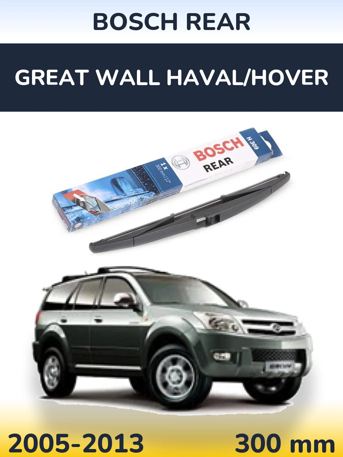 Zadní stěrač BOSCH Rear 300 mm pro Great Wall Haval/Hover 2005-2013