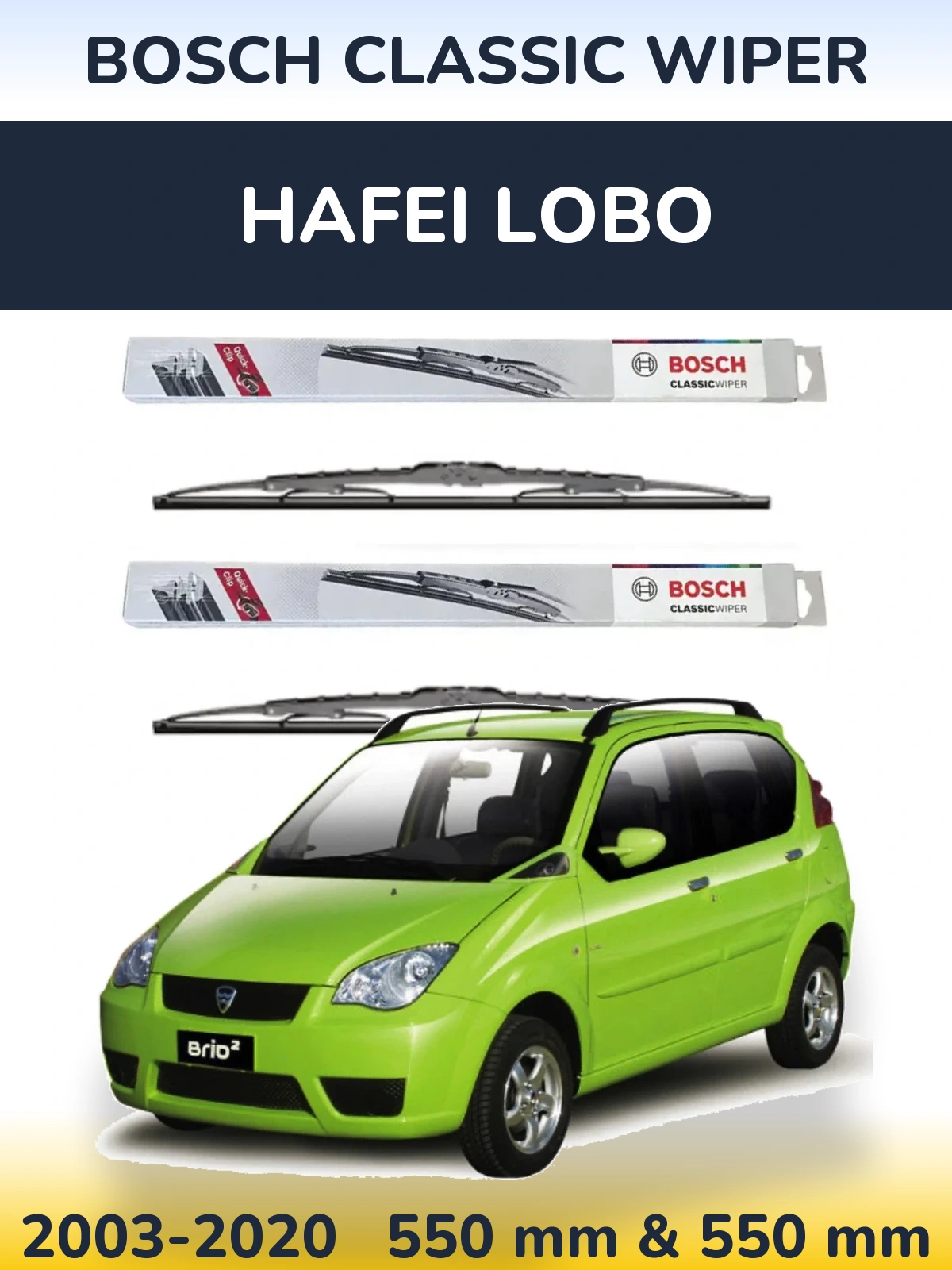 Sada předních stěračů BOSCH Classic Wiper 550 a 550 mm pro Hafei Lobo 2003-2020
