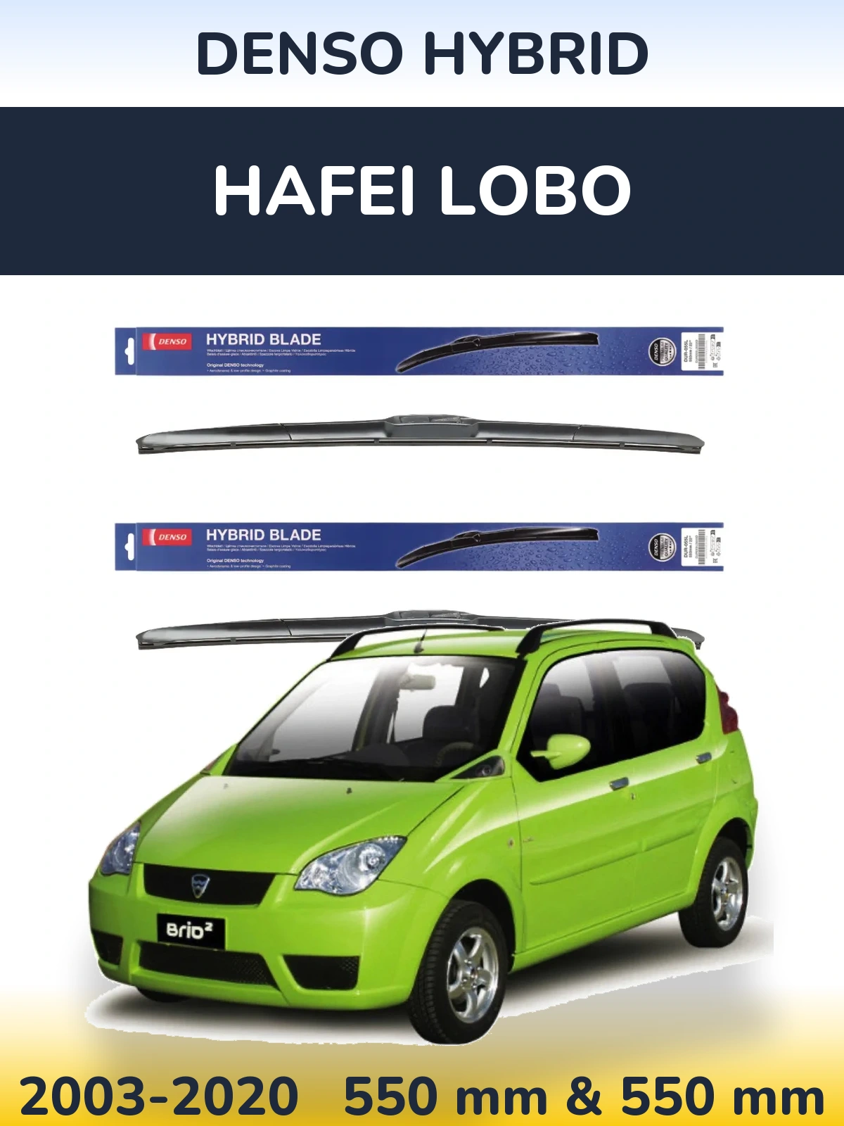 Sada předních stěračů Denso Hybrid 550 a 550 mm pro Hafei Lobo 2003-2020