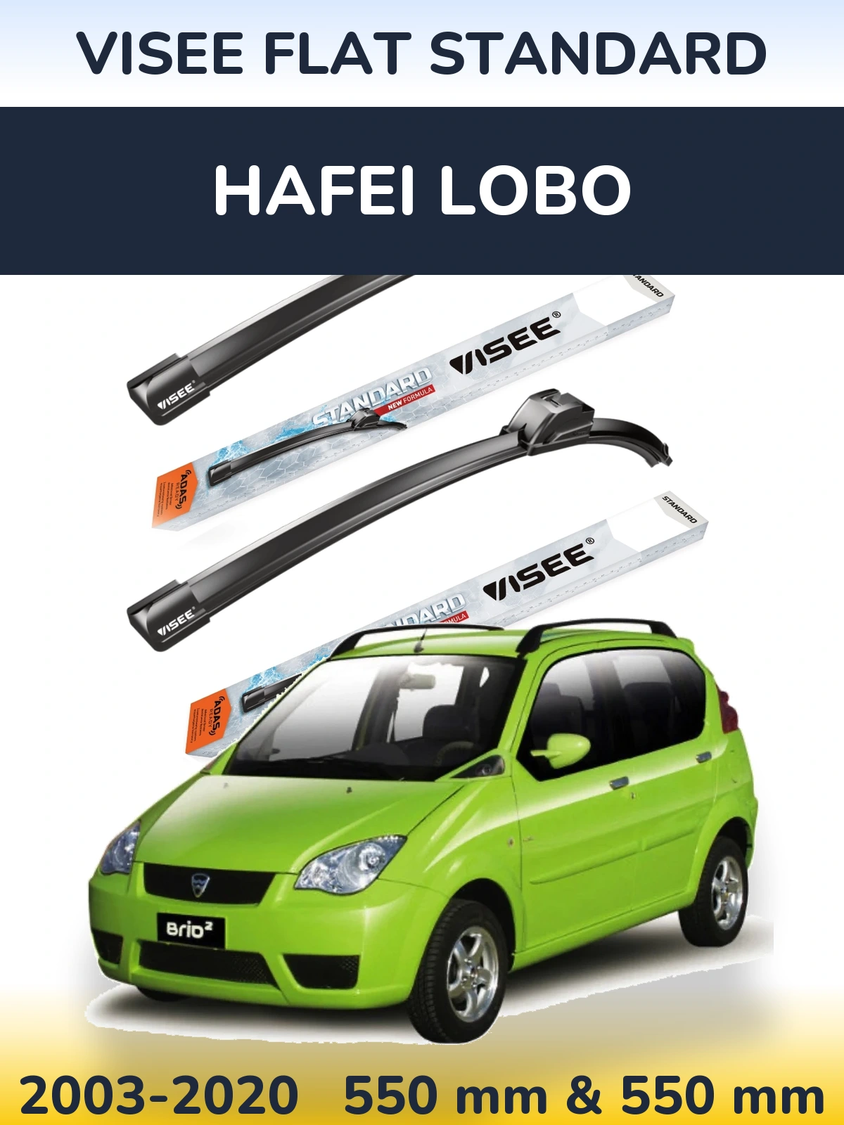 Sada předních stěračů VISEE FLAT STANDARD 550 a 550 mm pro Hafei Lobo 2003-2020