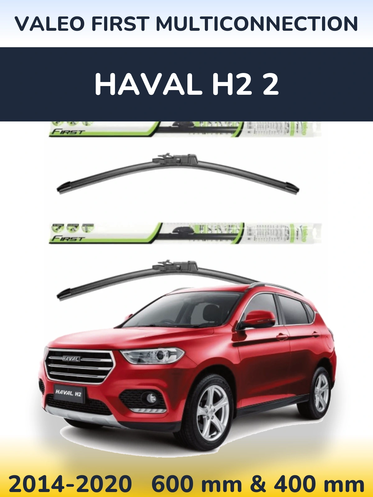 Sada předních stěračů Valeo First MultiConnection 600 a 400 mm pro Haval H2 2 2014-2020