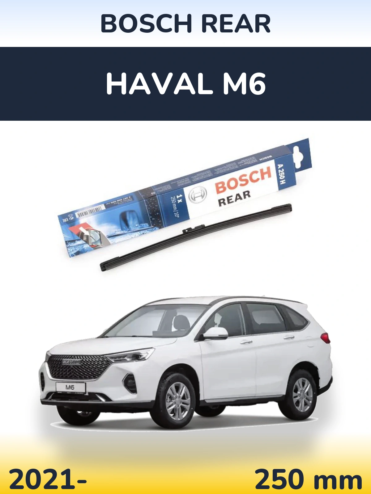 Zadní stěrač BOSCH Rear 250 mm pro Haval M6 2021-2026