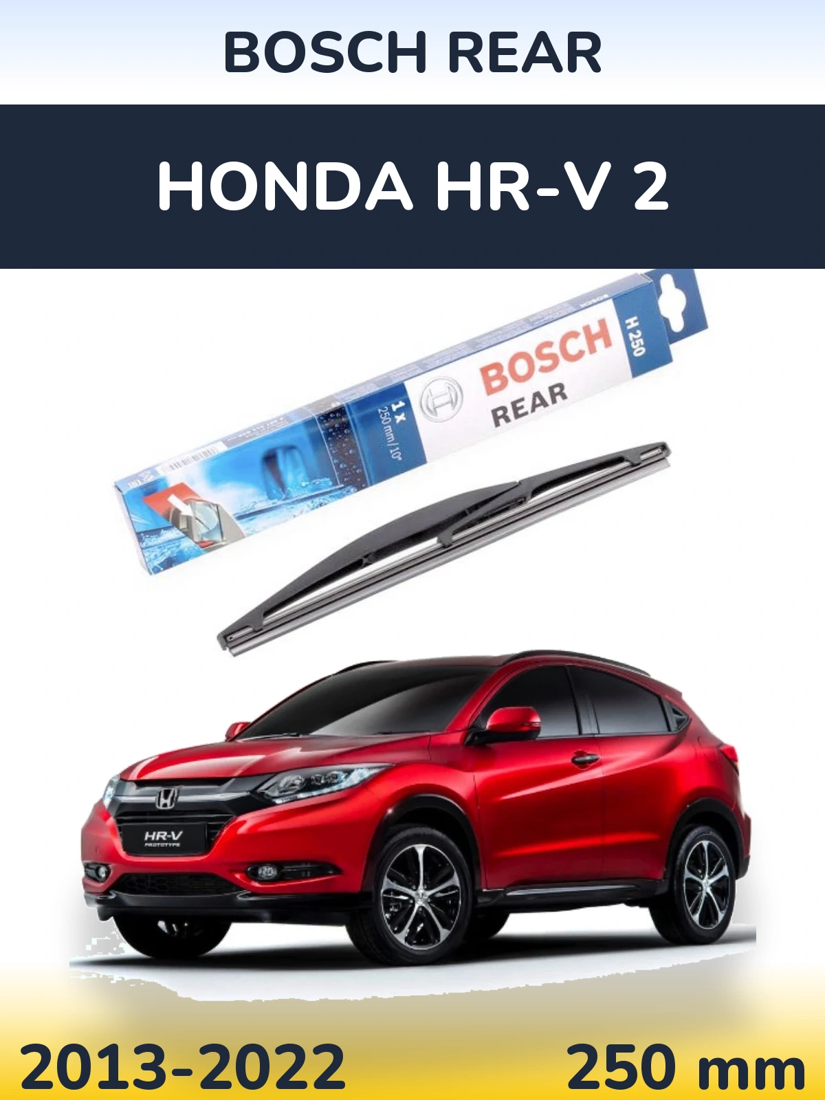 Zadní stěrač BOSCH Rear 250 mm pro Honda HR-V 2 2013-2022