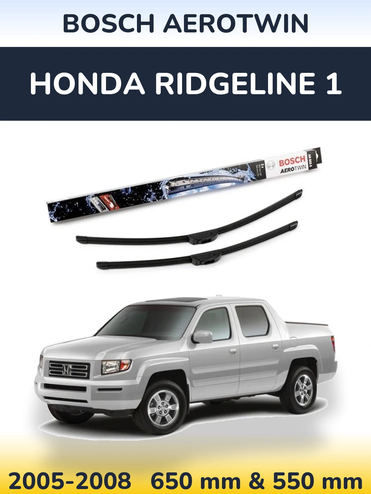 Sada předních stěračů BOSCH AeroTwin 650 a 550 mm pro Honda Ridgeline 1 2005-2008