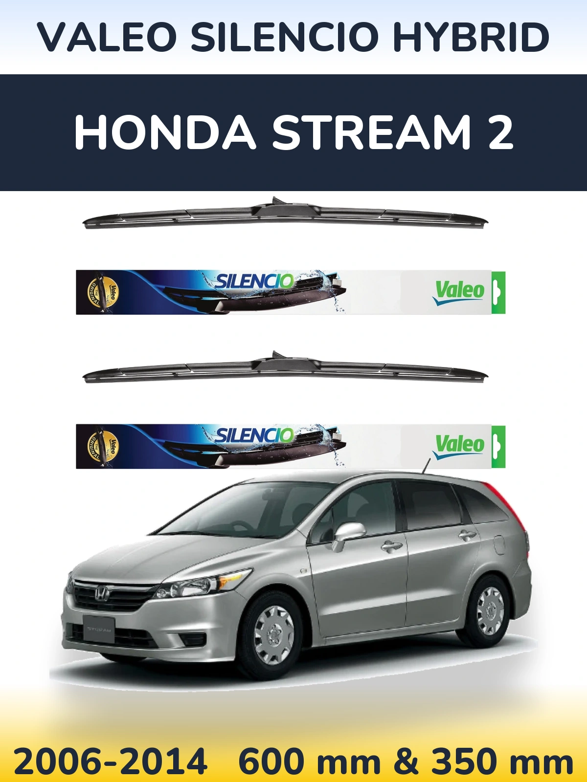 Sada předních stěračů Valeo Silencio Hybrid 600 a 350 mm pro Honda Stream 2 2006-2014