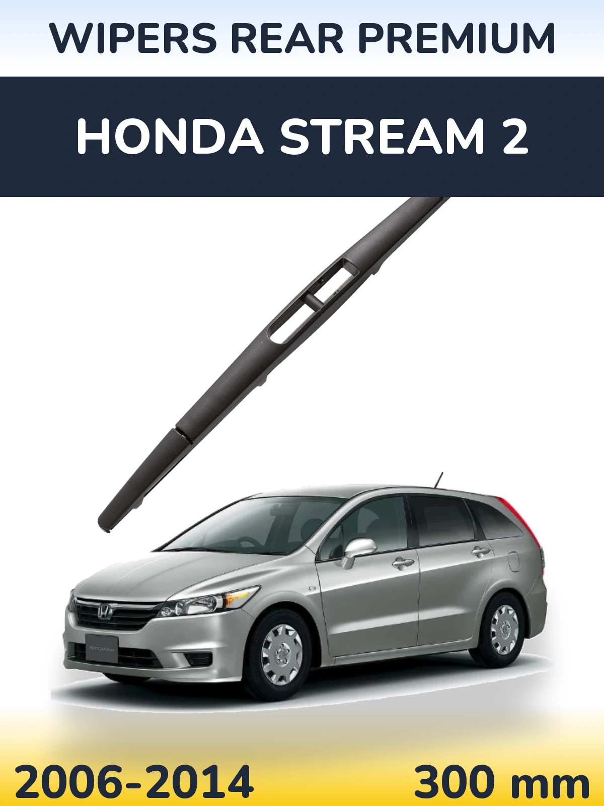 Zadní stěrač WIPERS REAR PREMIUM 300 mm pro Honda Stream 2 2006-2014