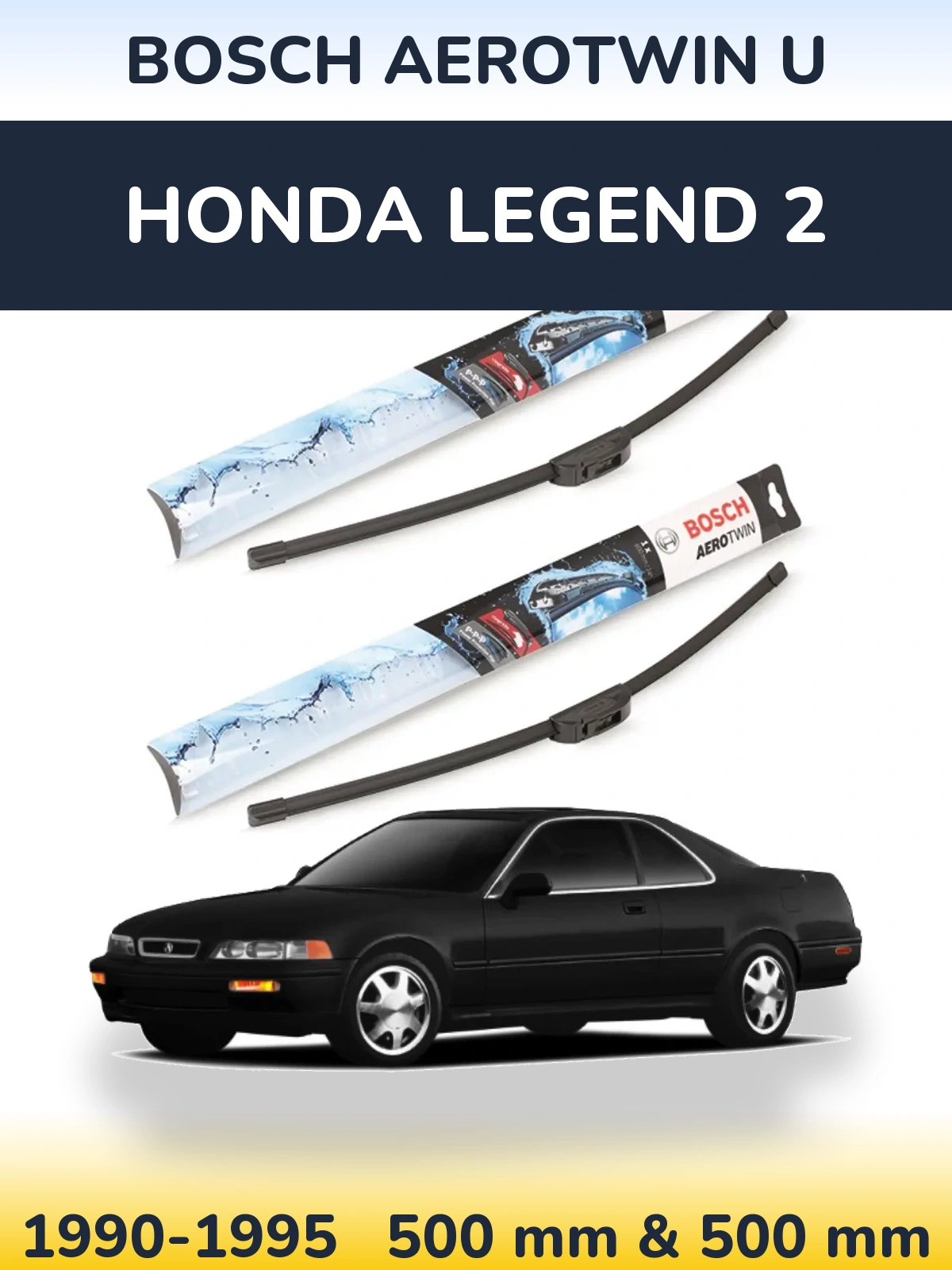 Sada předních stěračů BOSCH AeroTwin U 500 a 500 mm pro Honda Legend 2 1990-1995