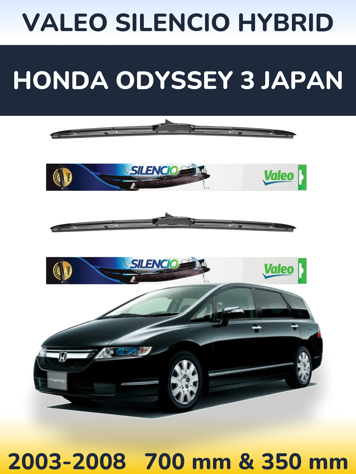 Sada předních stěračů Valeo Silencio Hybrid 700 a 350 mm pro Honda Odyssey 3 Japan 2003-2008